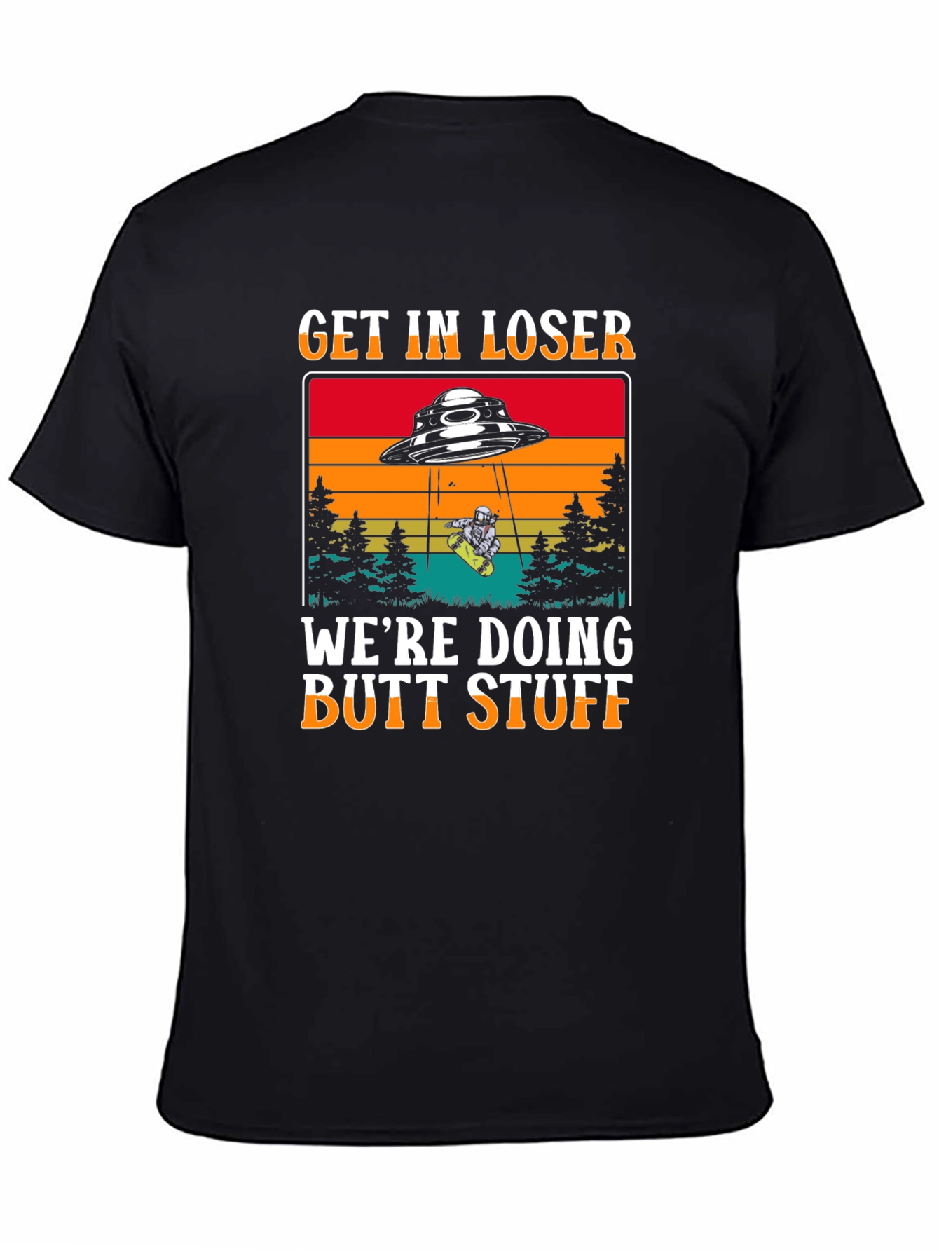 Get in Loser UFO T-Shirt