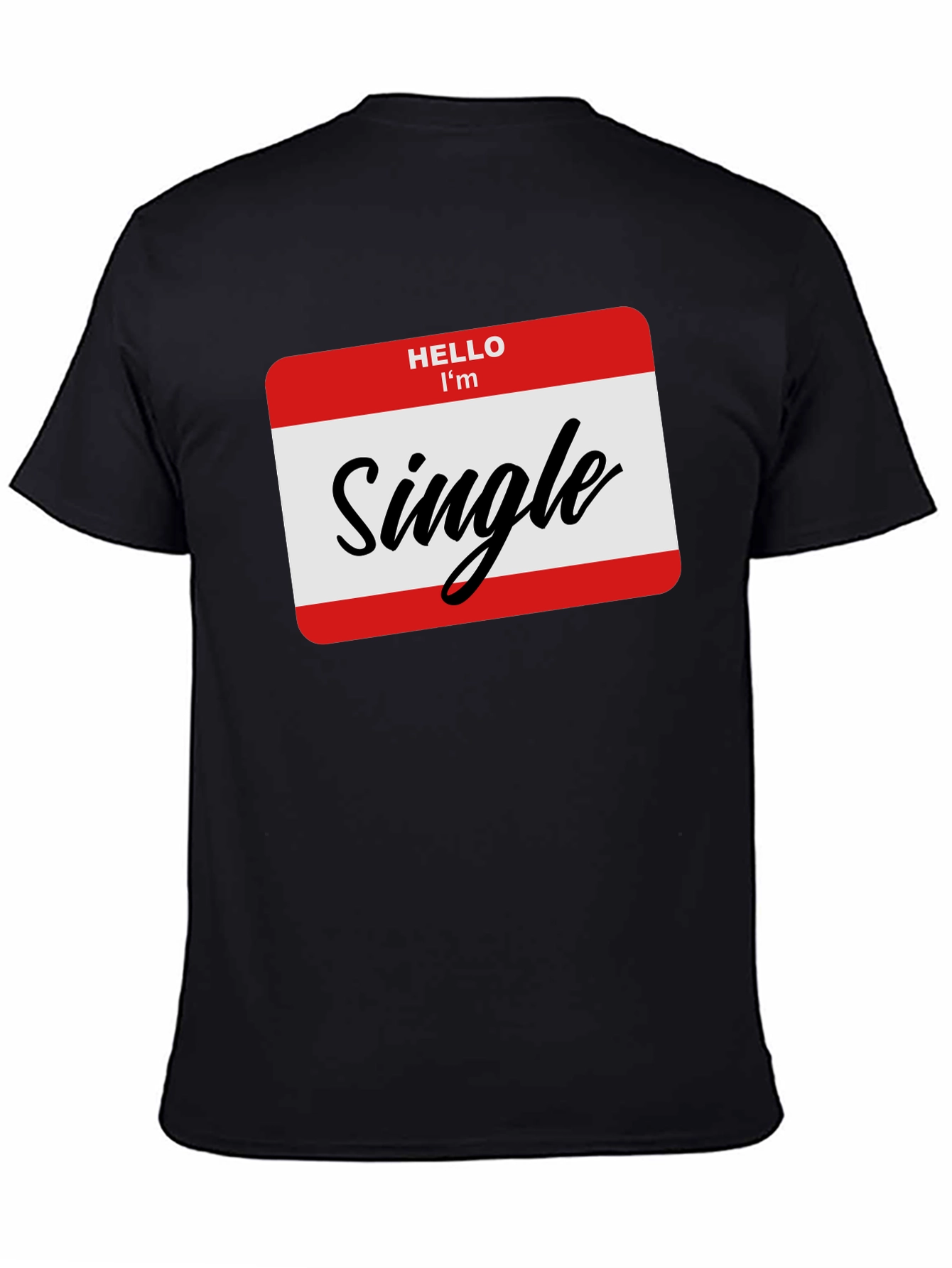 Hello Im Single T-Shirt - Black Funny Dating Tee