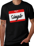 Hello Im Single T-Shirt - Black Funny Dating Tee
