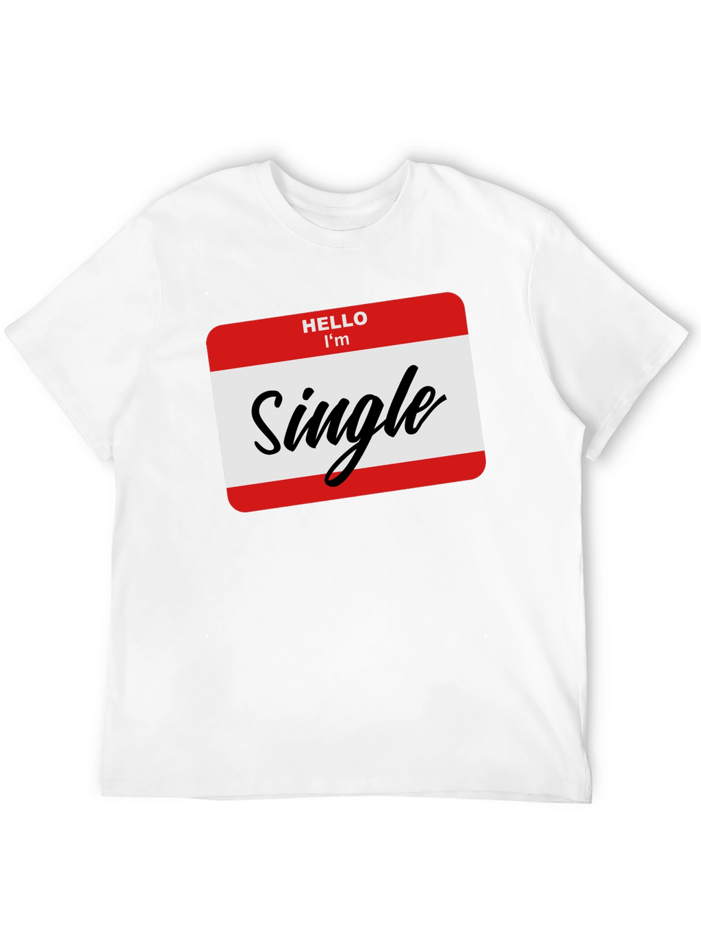 Hello Im Single T-Shirt - Black Funny Dating Tee