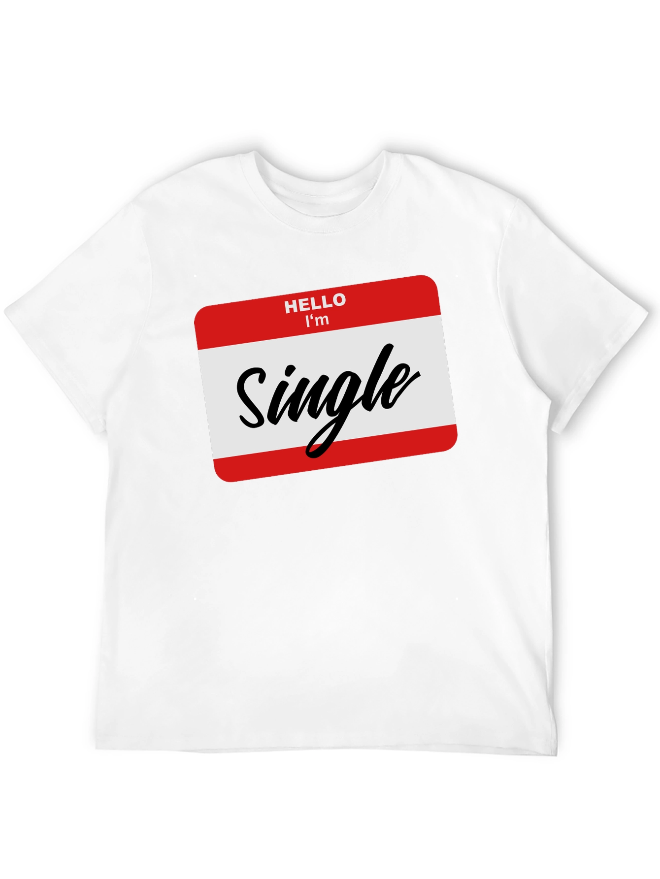 Hello Im Single T-Shirt - Black Funny Dating Tee