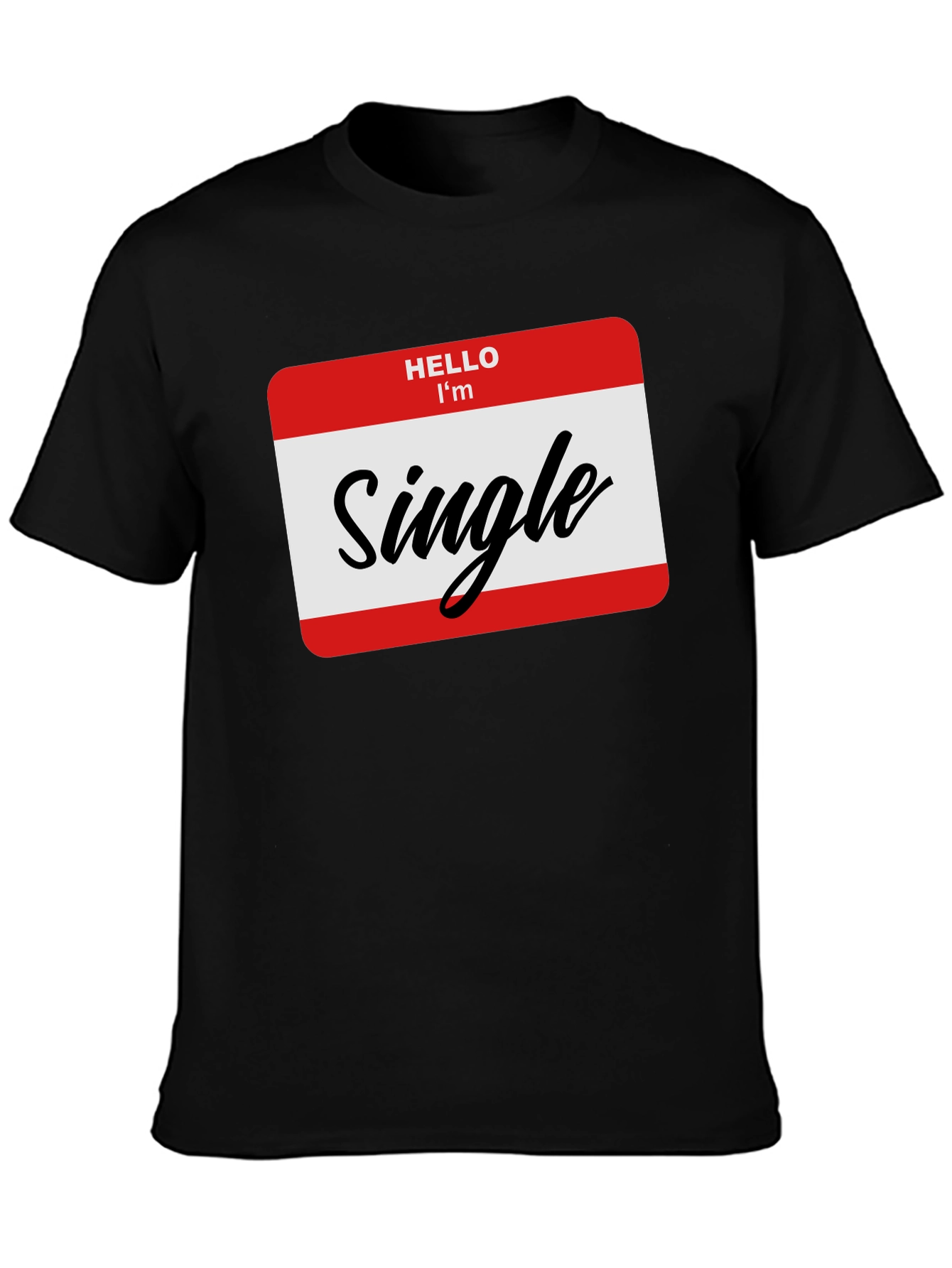 Hello Im Single T-Shirt - Black Funny Dating Tee