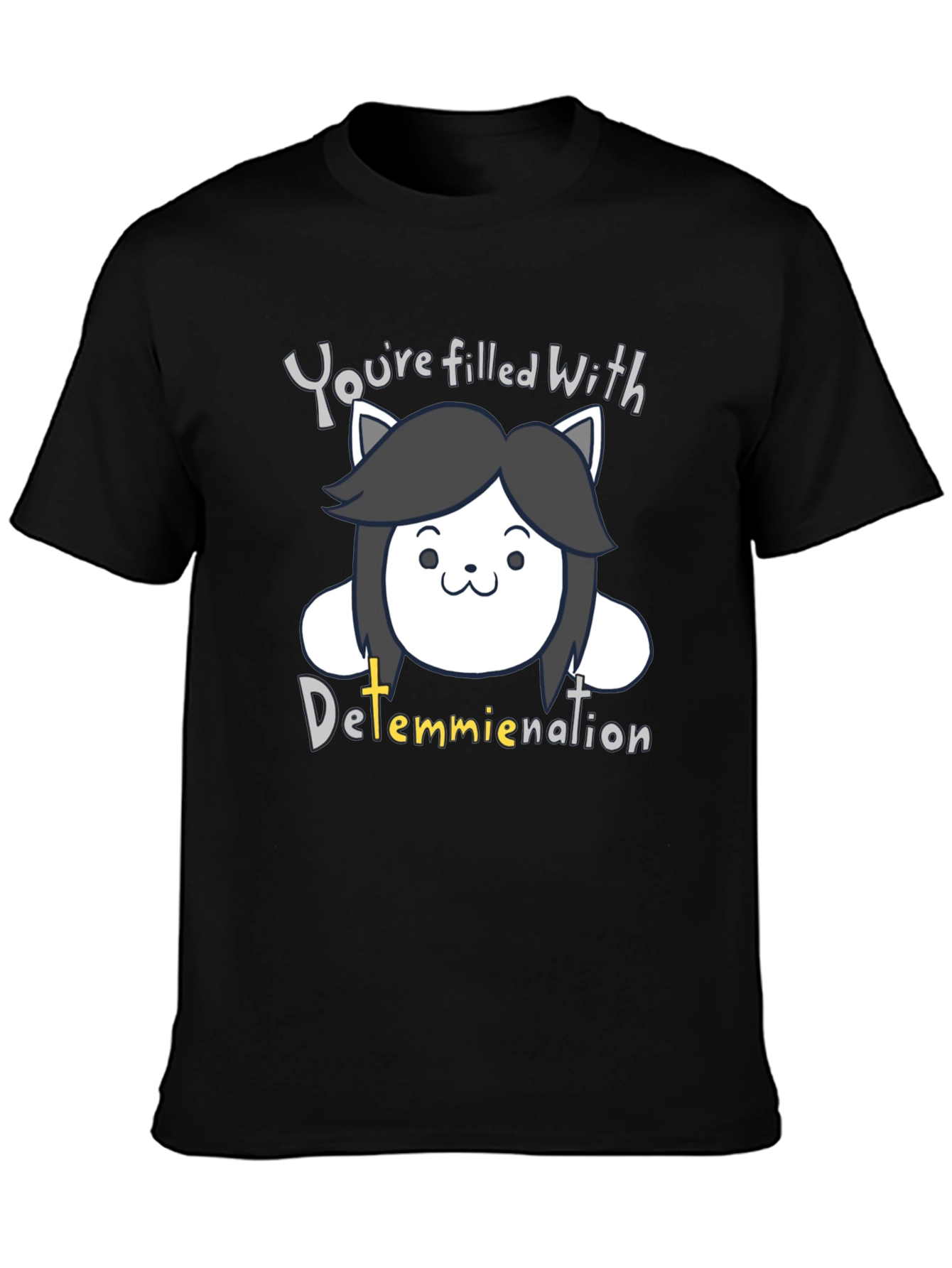 Temmie Undertale Black T-Shirt - Youre Filled With Determination