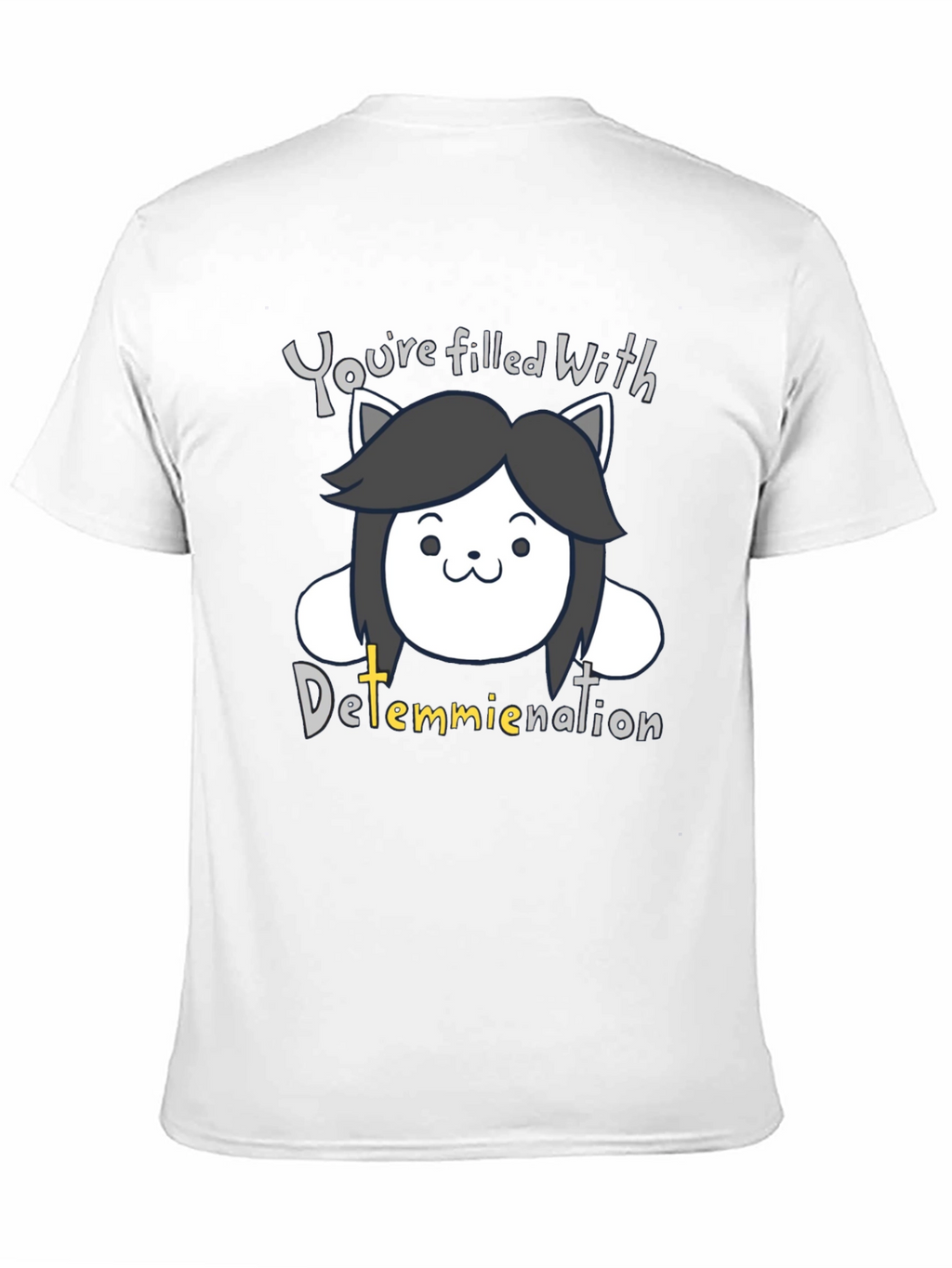 Temmie Undertale Black T-Shirt - Youre Filled With Determination