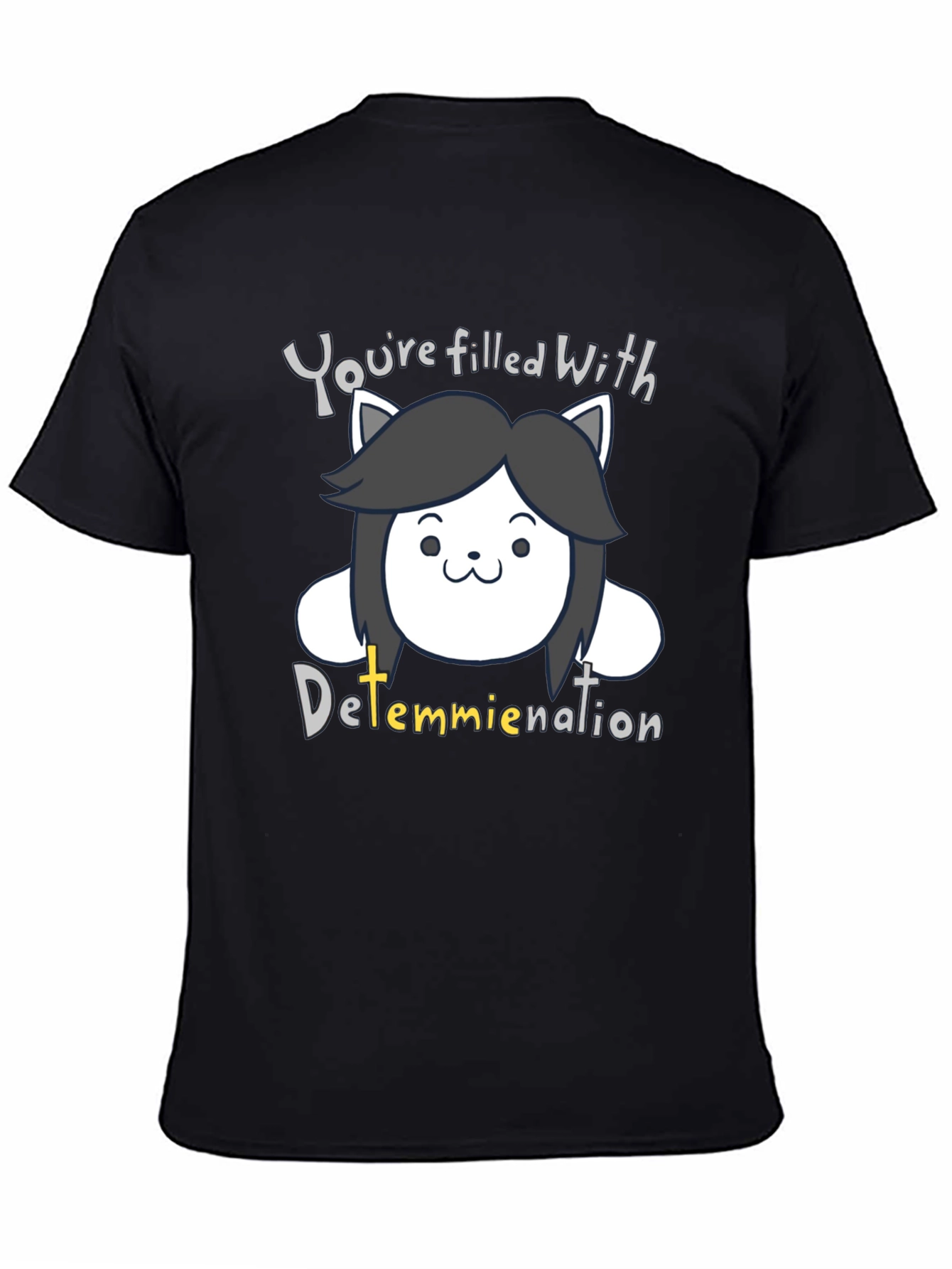 Temmie Undertale Black T-Shirt - Youre Filled With Determination