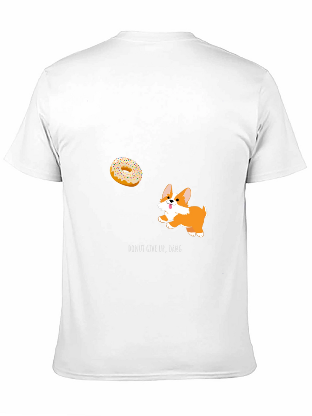 Donut Give Up Dawg T-Shirt