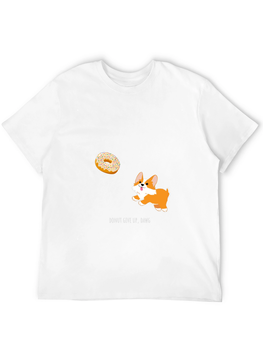 Donut Give Up Dawg T-Shirt