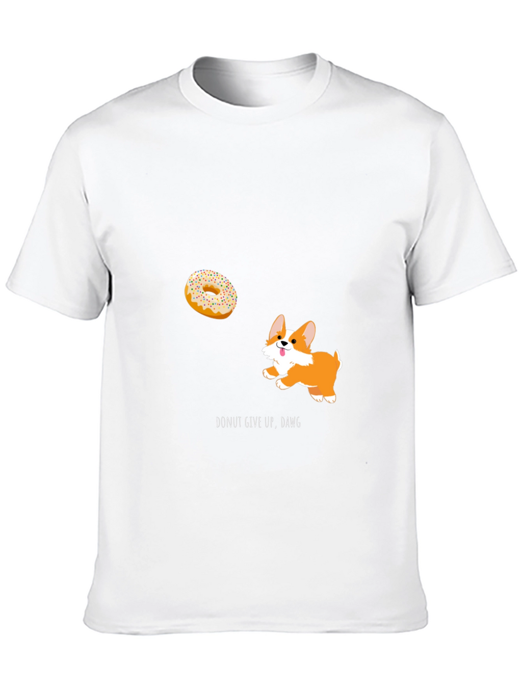 Donut Give Up Dawg T-Shirt