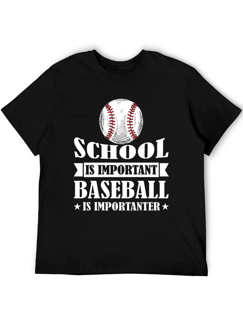 School is Important Baseball Is Importanter T-Shirt
