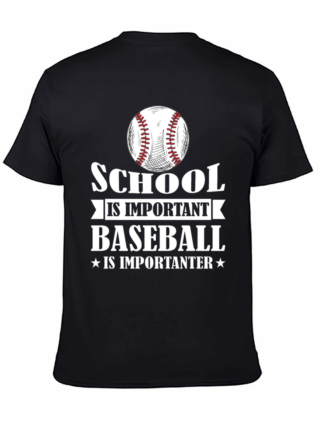 School is Important Baseball Is Importanter T-Shirt