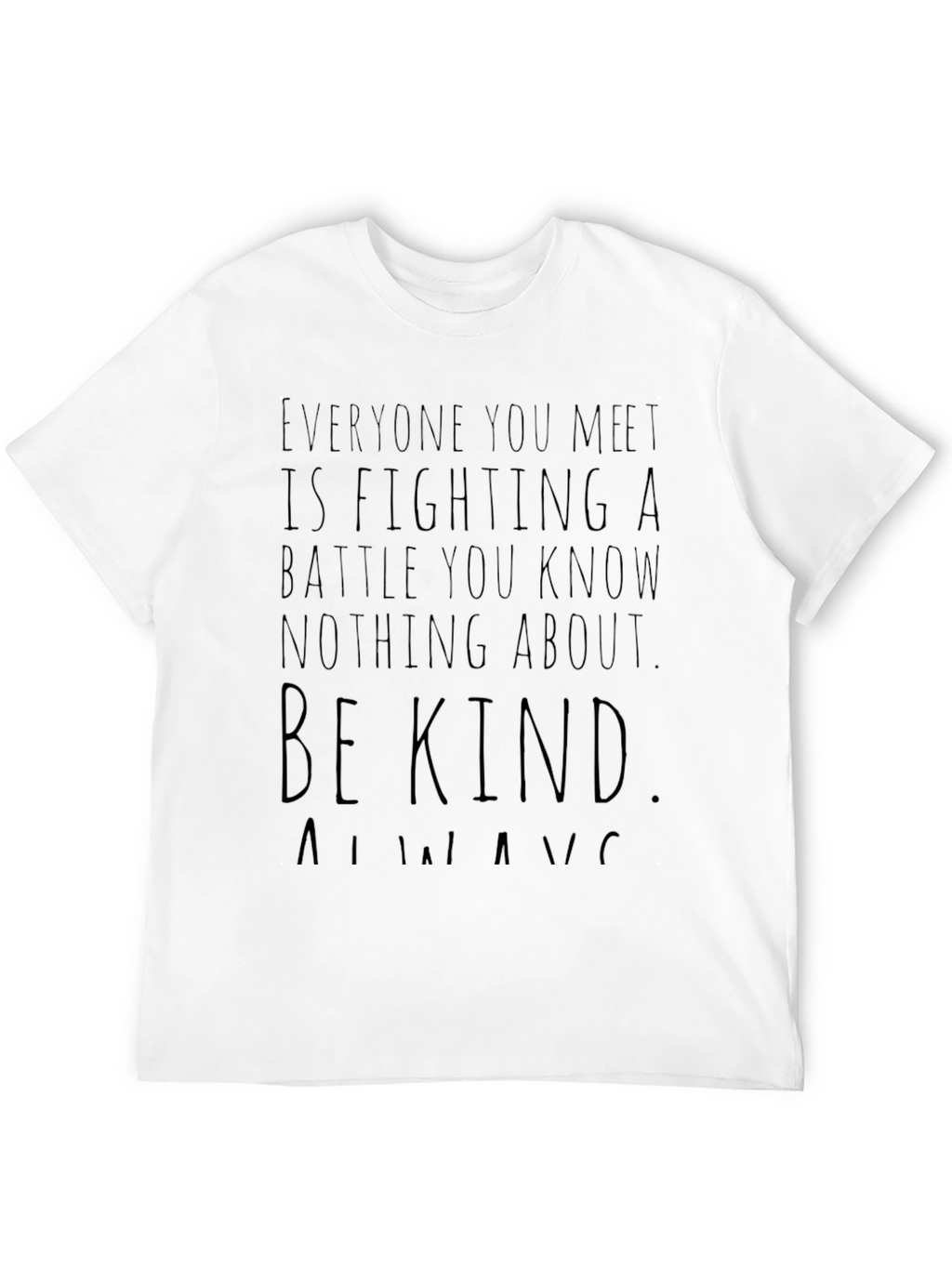 Be Kind Always T-Shirt