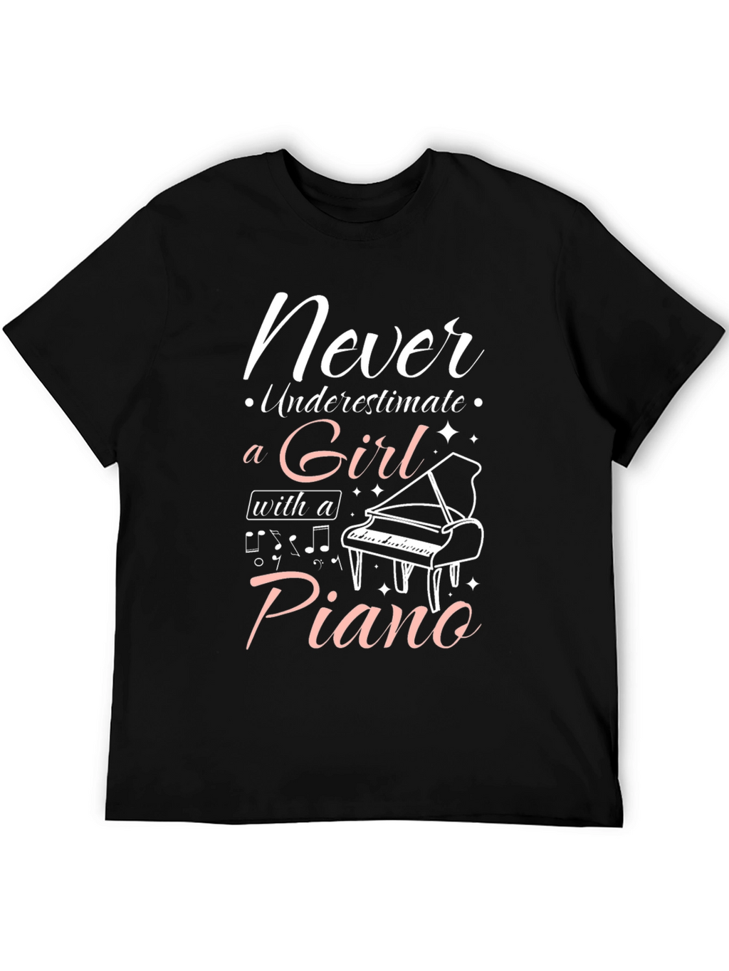 Never Underestimate a Girl with a Piano T-Shirt