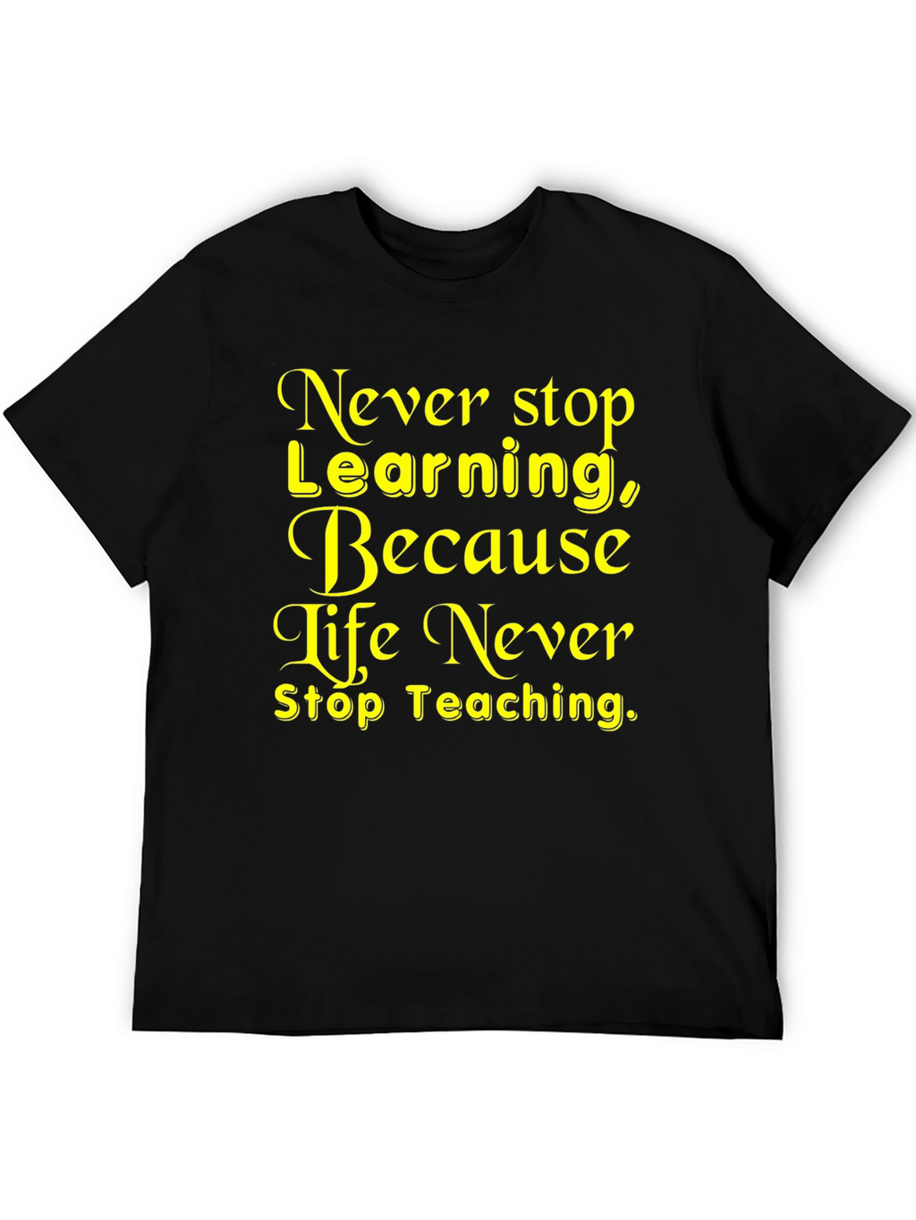 Never Stop Learning T-Shirt