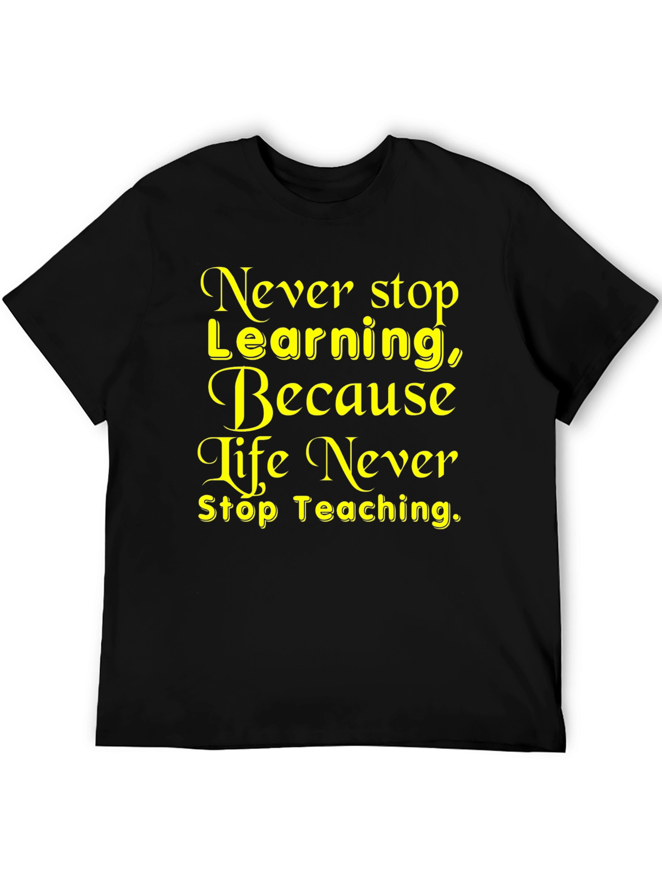 Never Stop Learning T-Shirt