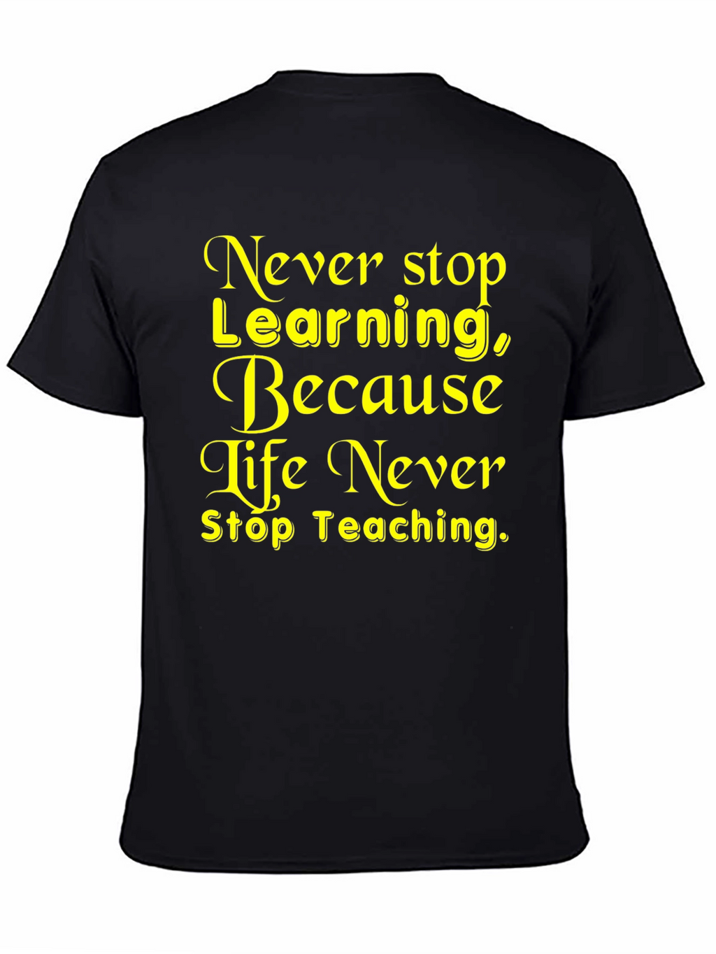 Never Stop Learning T-Shirt