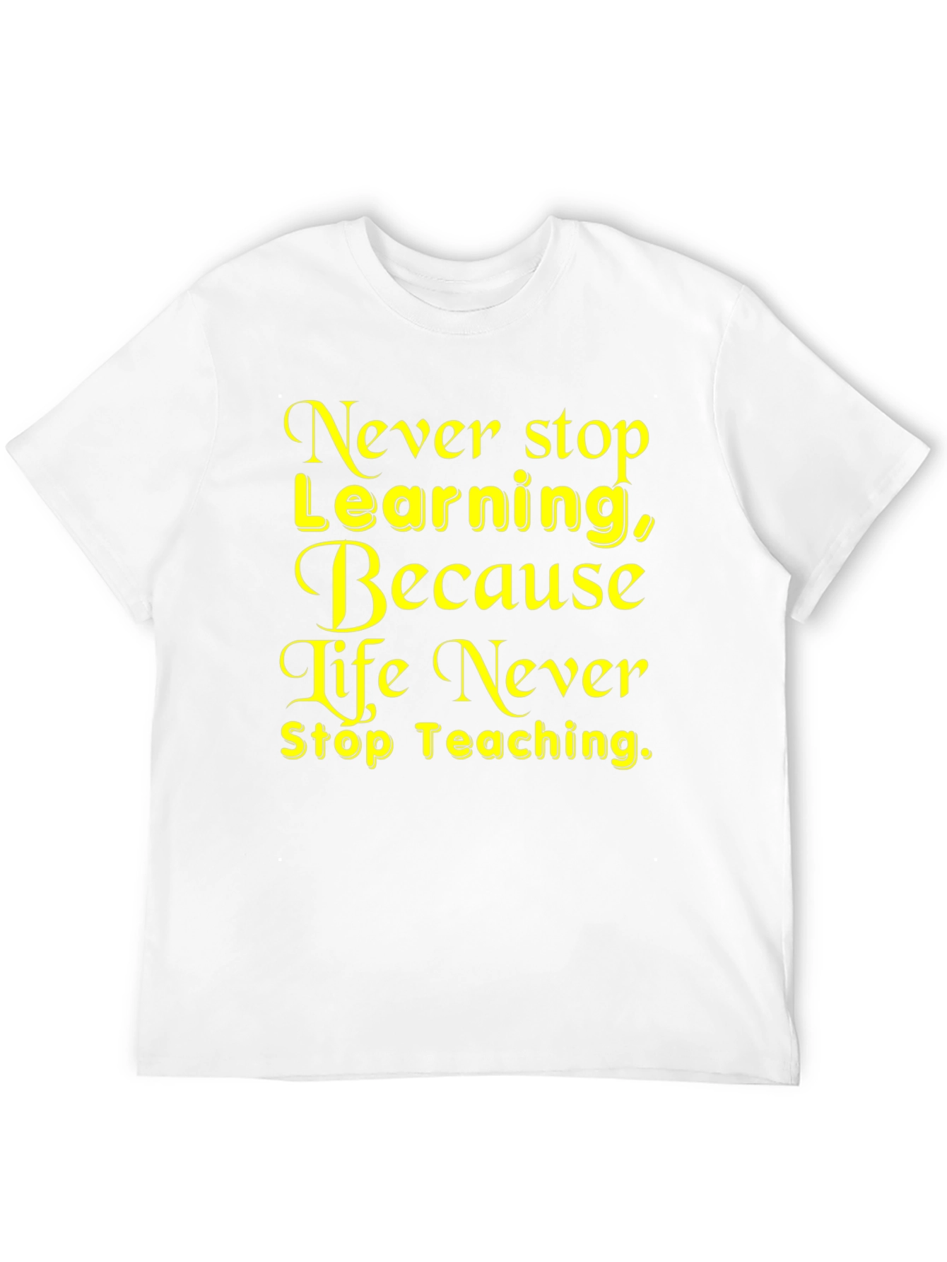 Never Stop Learning T-Shirt