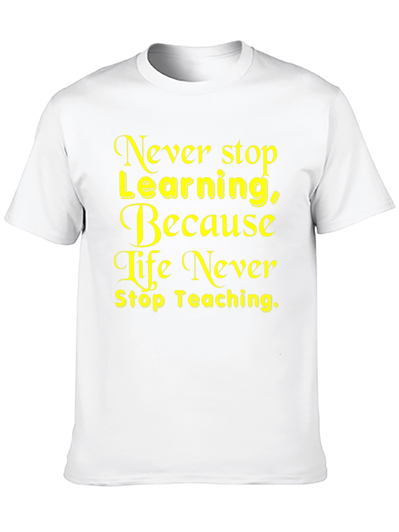 Never Stop Learning T-Shirt