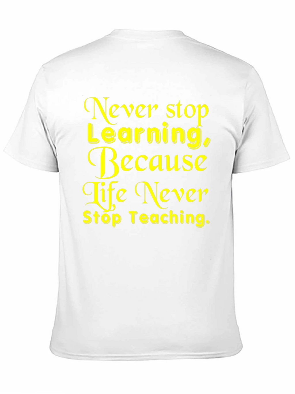 Never Stop Learning T-Shirt
