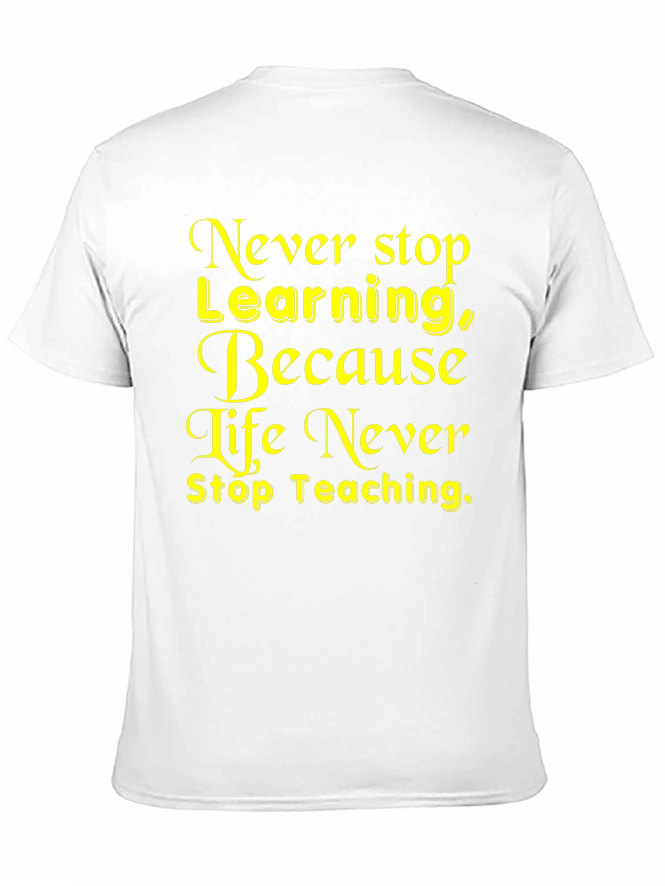 Never Stop Learning T-Shirt
