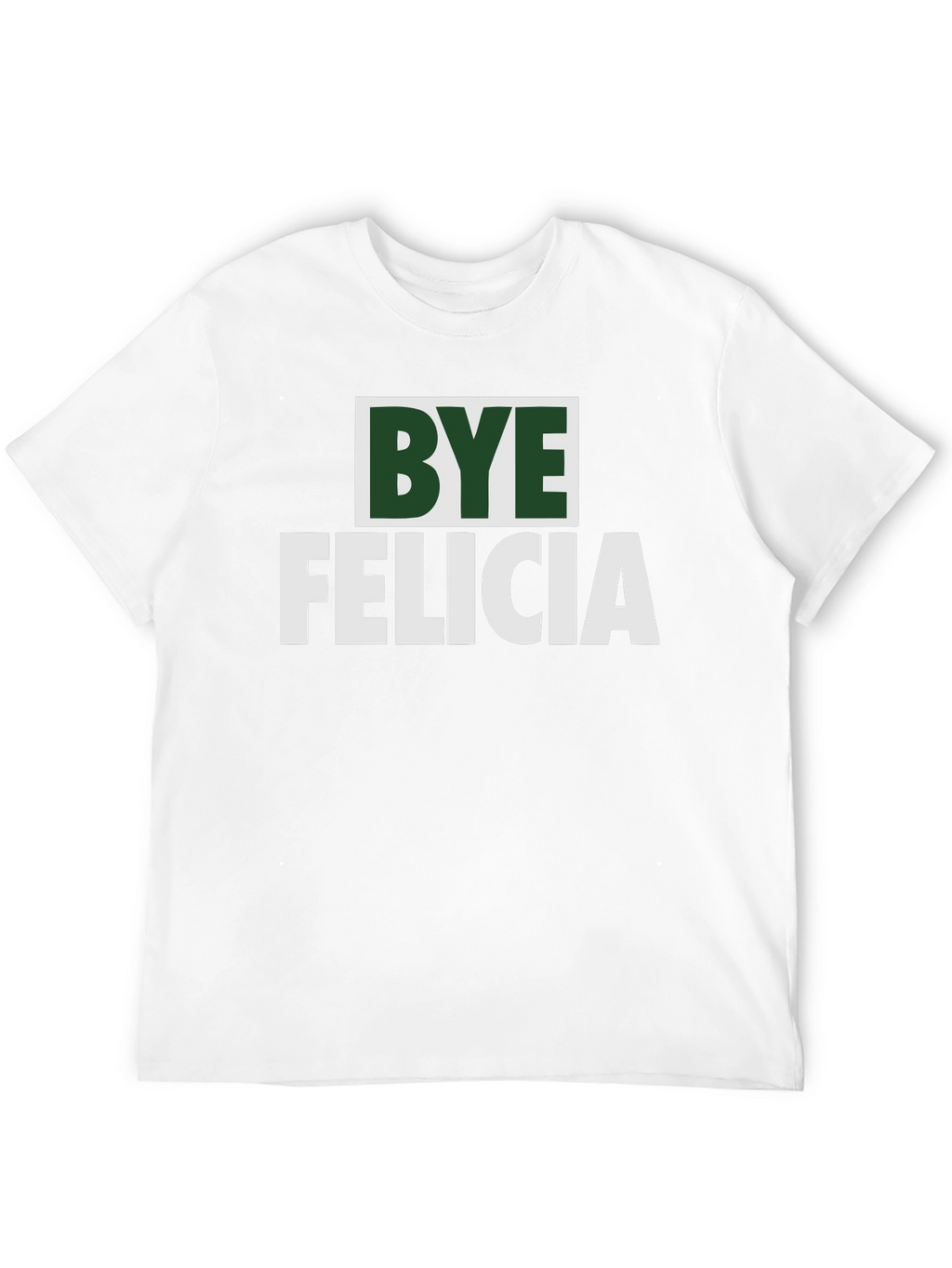 Bye Felicia Graphic T-Shirt - Trendy Slogan Tee