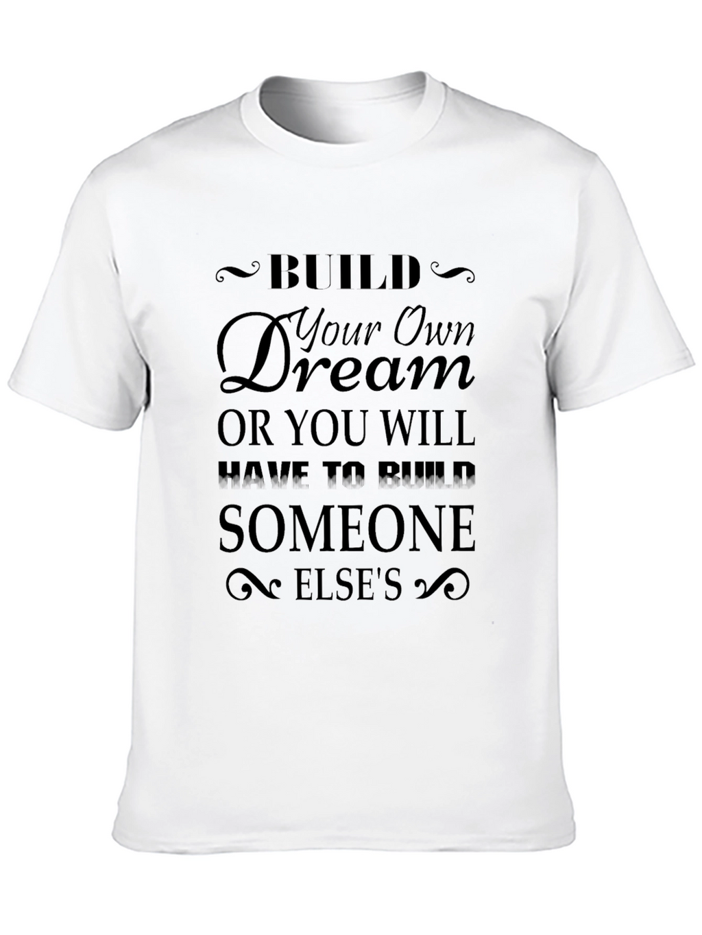 Inspirational Build Your Own Dream Black T-Shirt