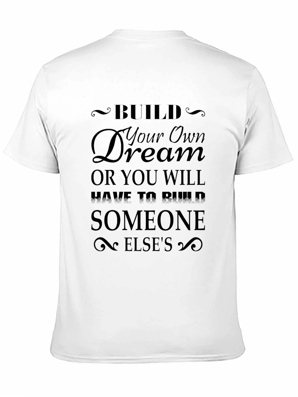 Inspirational Build Your Own Dream Black T-Shirt