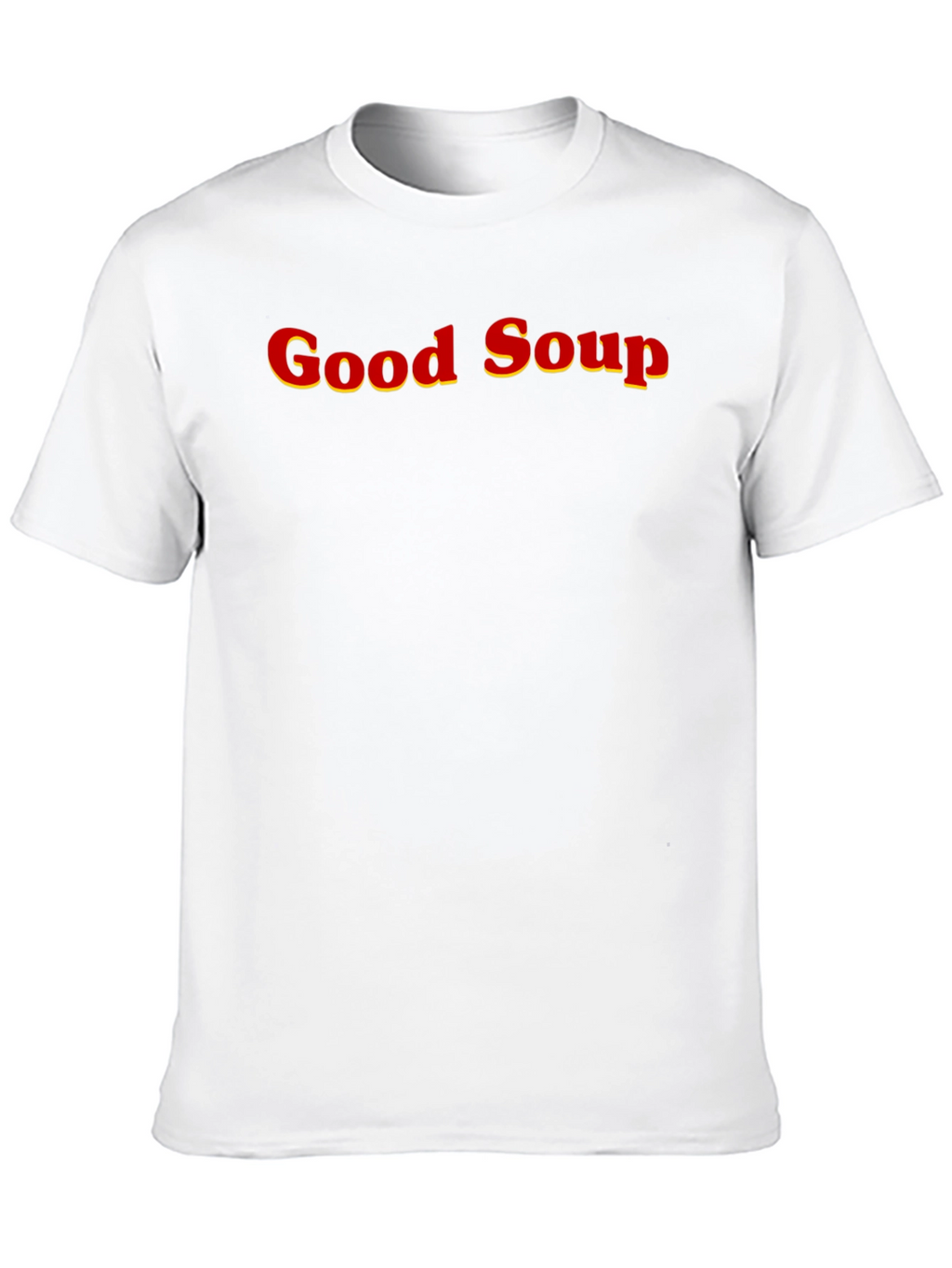 Good Soup T-Shirt - Funny Trendy Tee