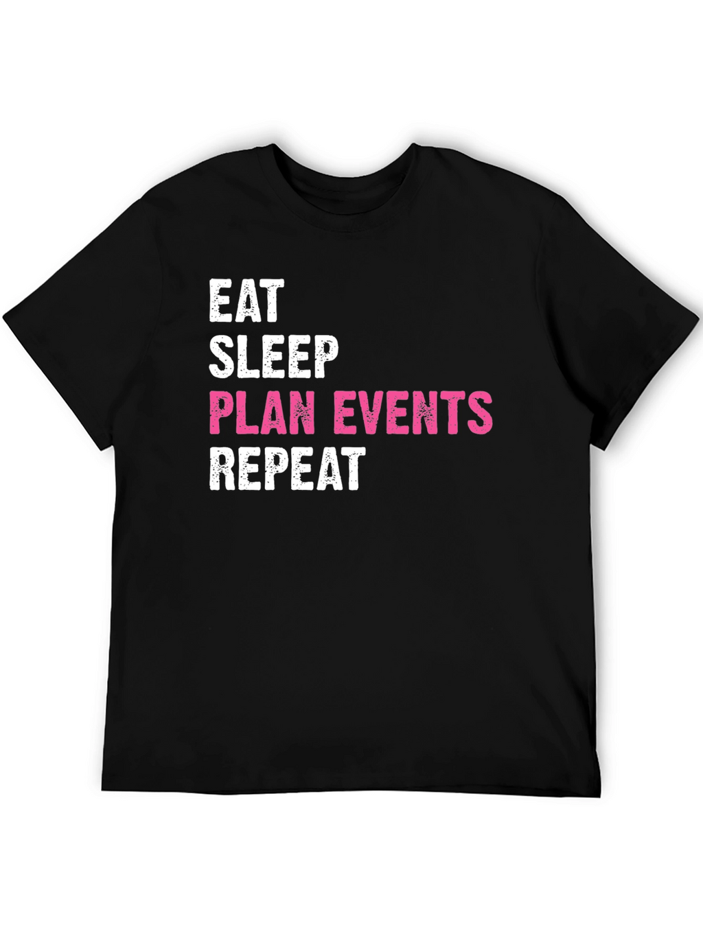 Eat Sleep Plan Events Repeat Black T-Shirt