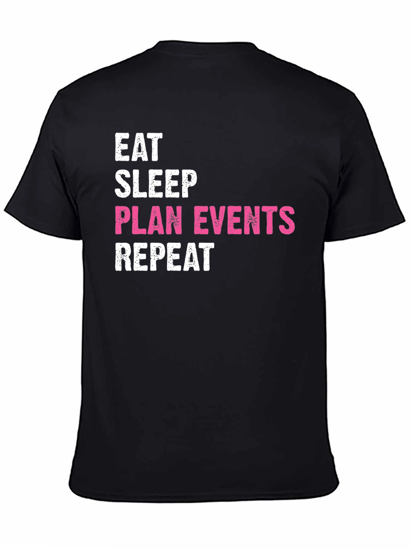 Eat Sleep Plan Events Repeat Black T-Shirt