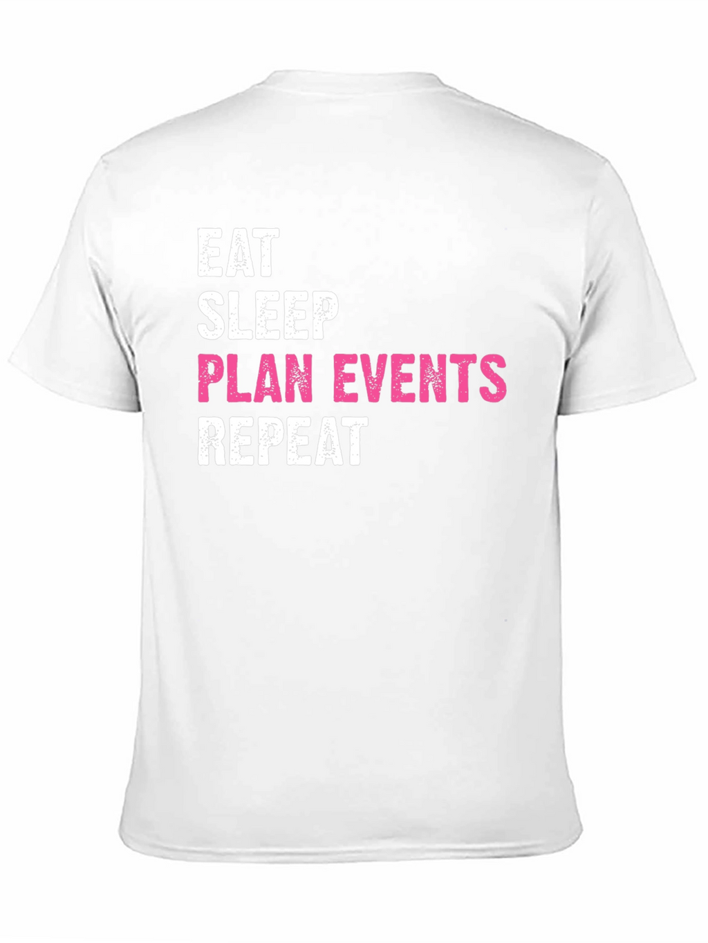 Eat Sleep Plan Events Repeat Black T-Shirt