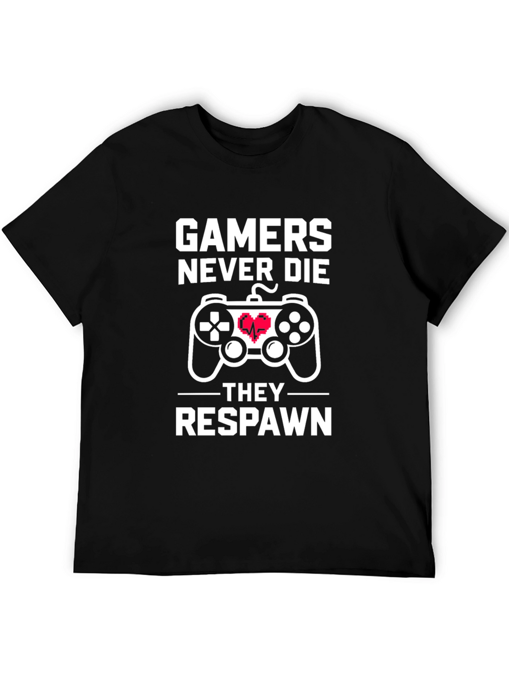 Gamers Never Die T-Shirt - Black Cotton