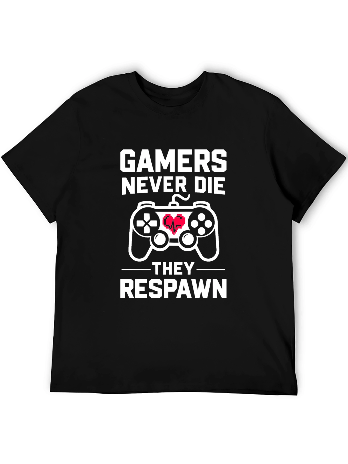 Gamers Never Die T-Shirt - Black Cotton