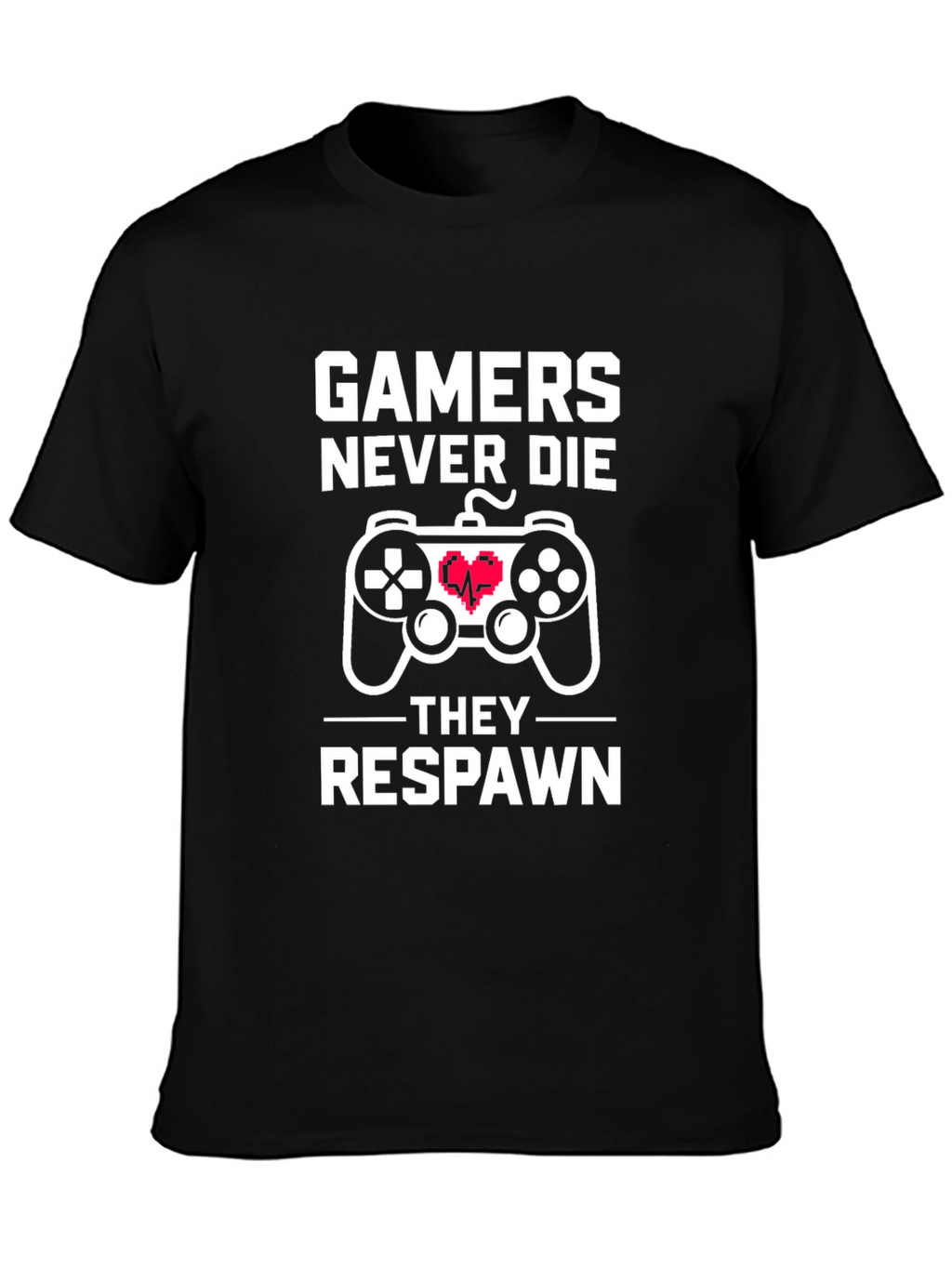 Gamers Never Die T-Shirt - Black Cotton