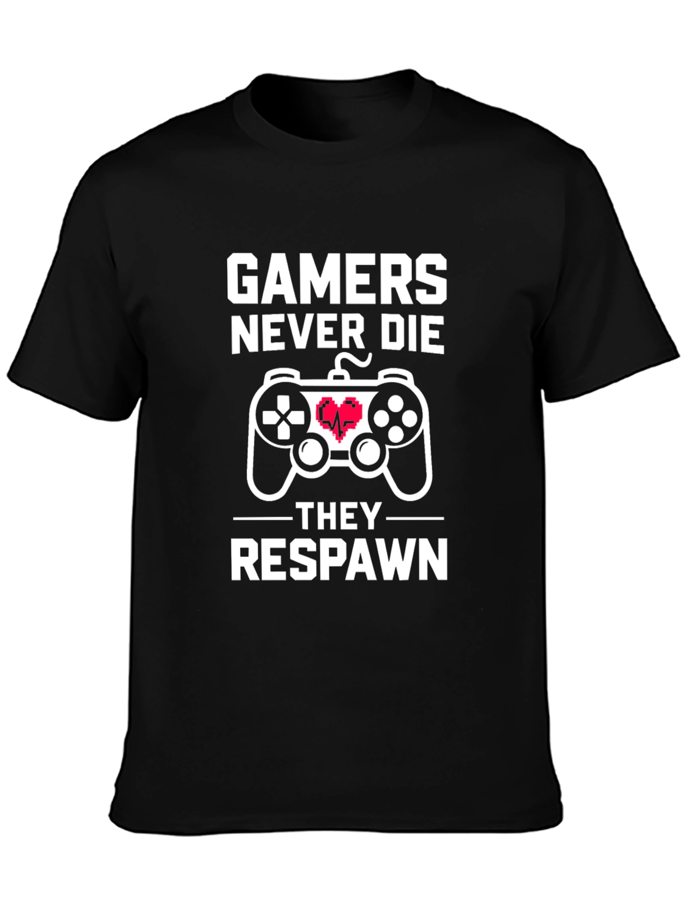 Gamers Never Die T-Shirt - Black Cotton