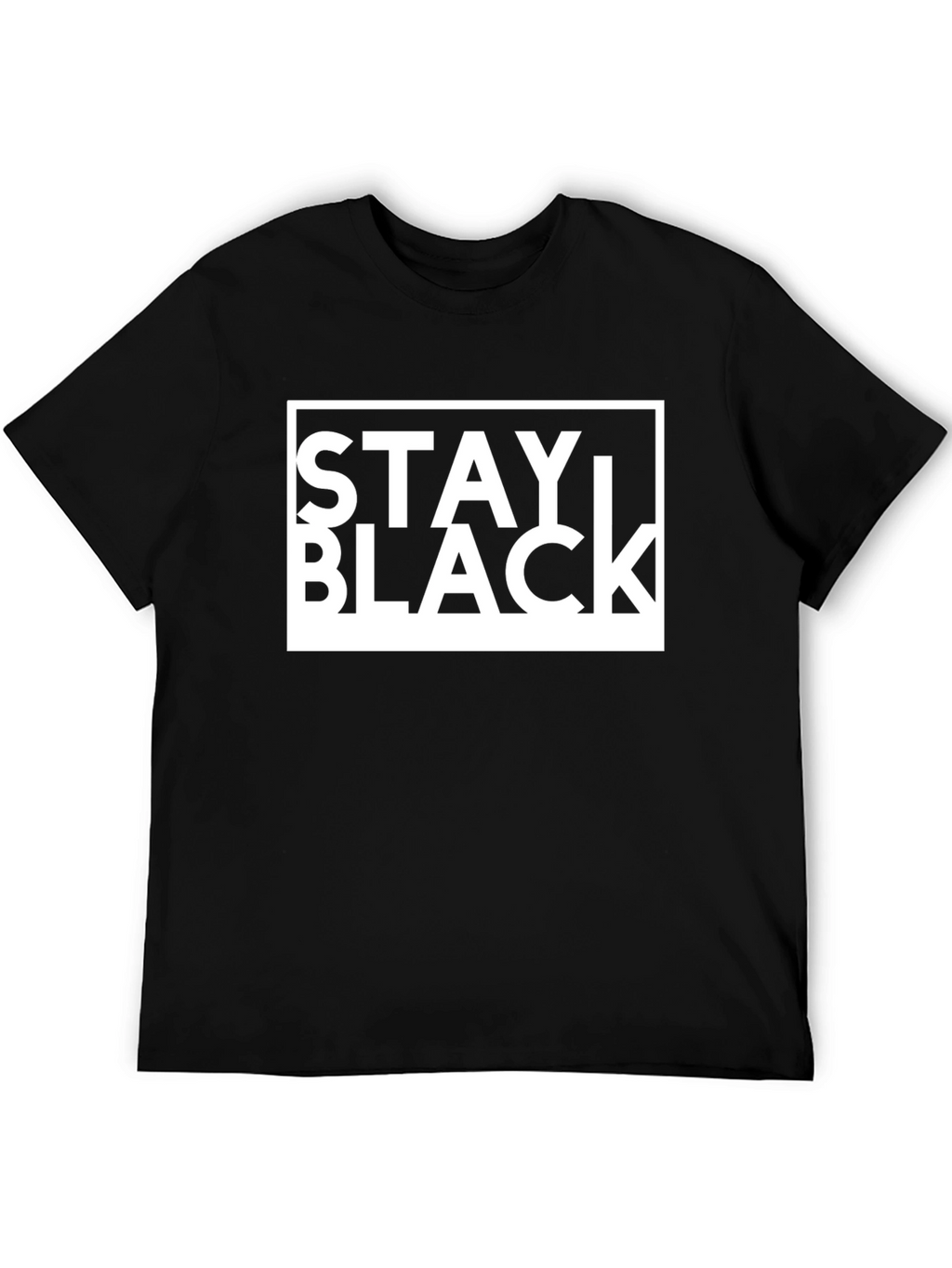 Stay Black Graphic Tee - Bold Statement T-Shirt