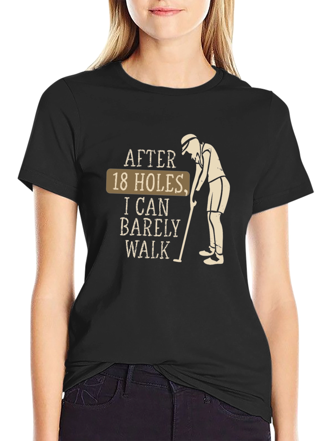 Funny Golf T-Shirt - After 18 Holes I Can Barely Walk Tee