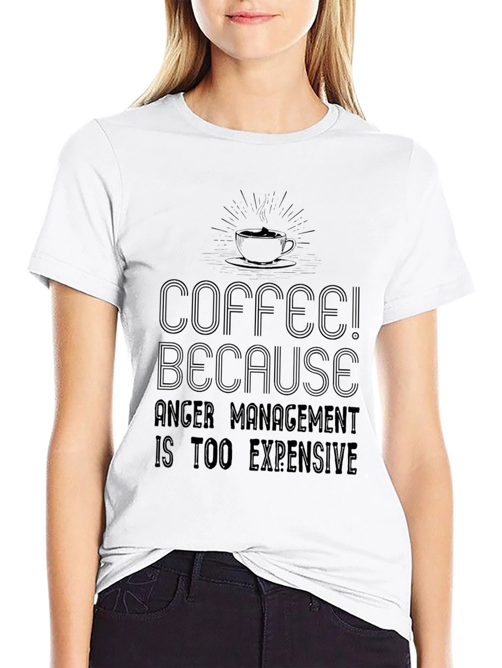 Coffee! Because Anger Management is Too Expensive T-Shirt