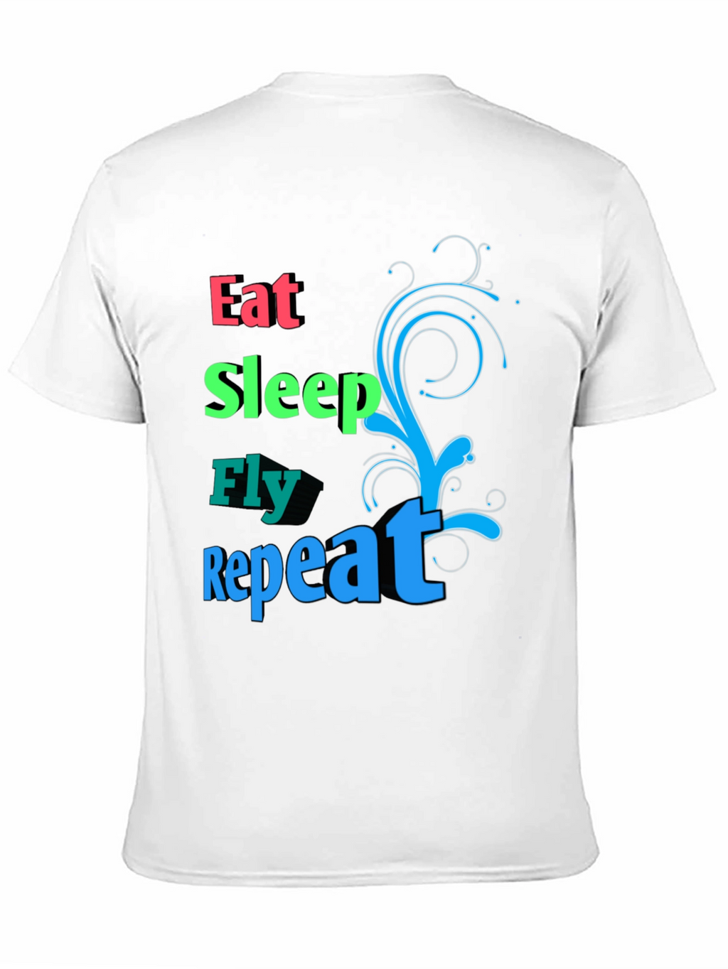 Eat Sleep Fly Repeat T-Shirt