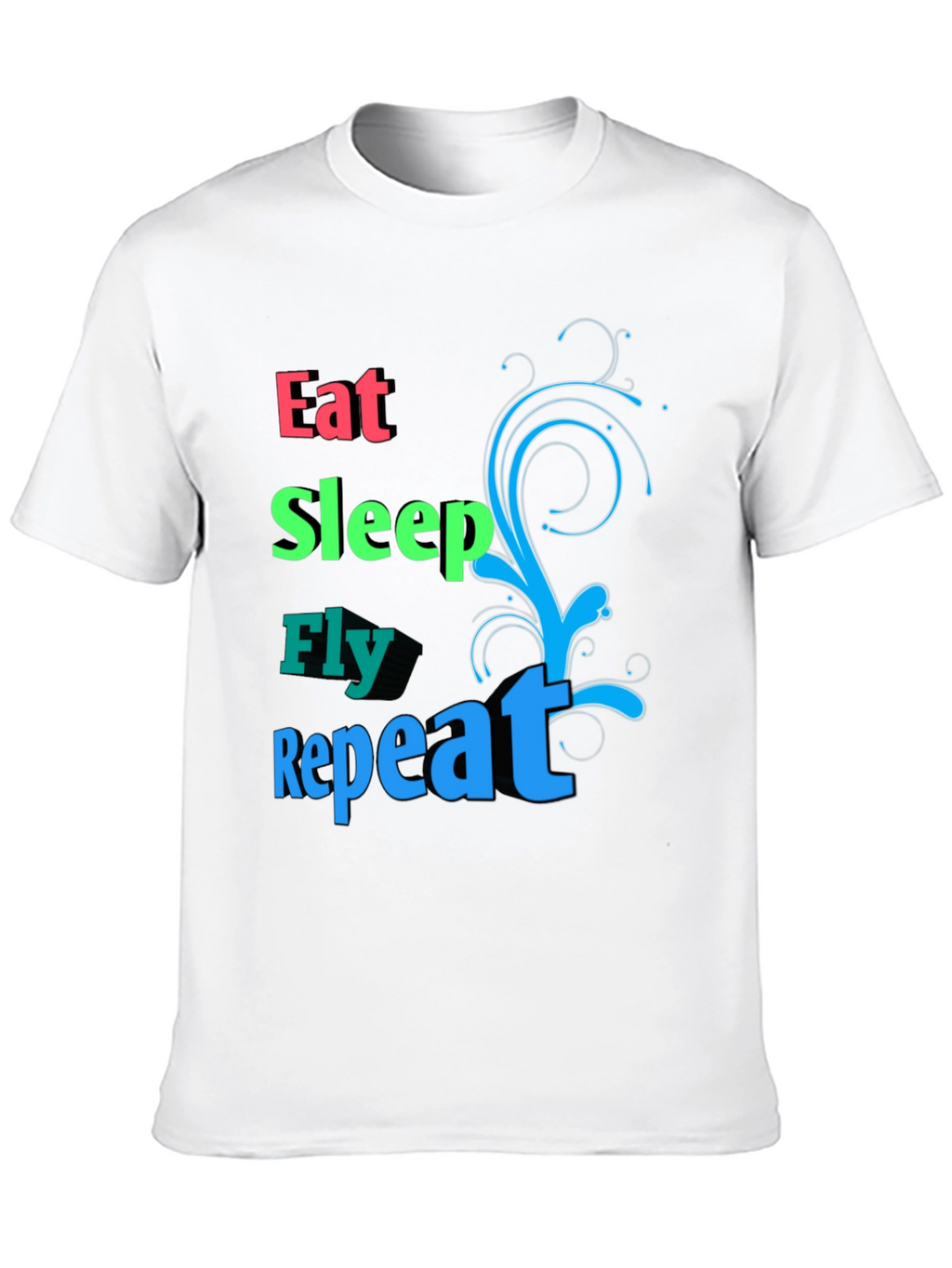 Eat Sleep Fly Repeat T-Shirt