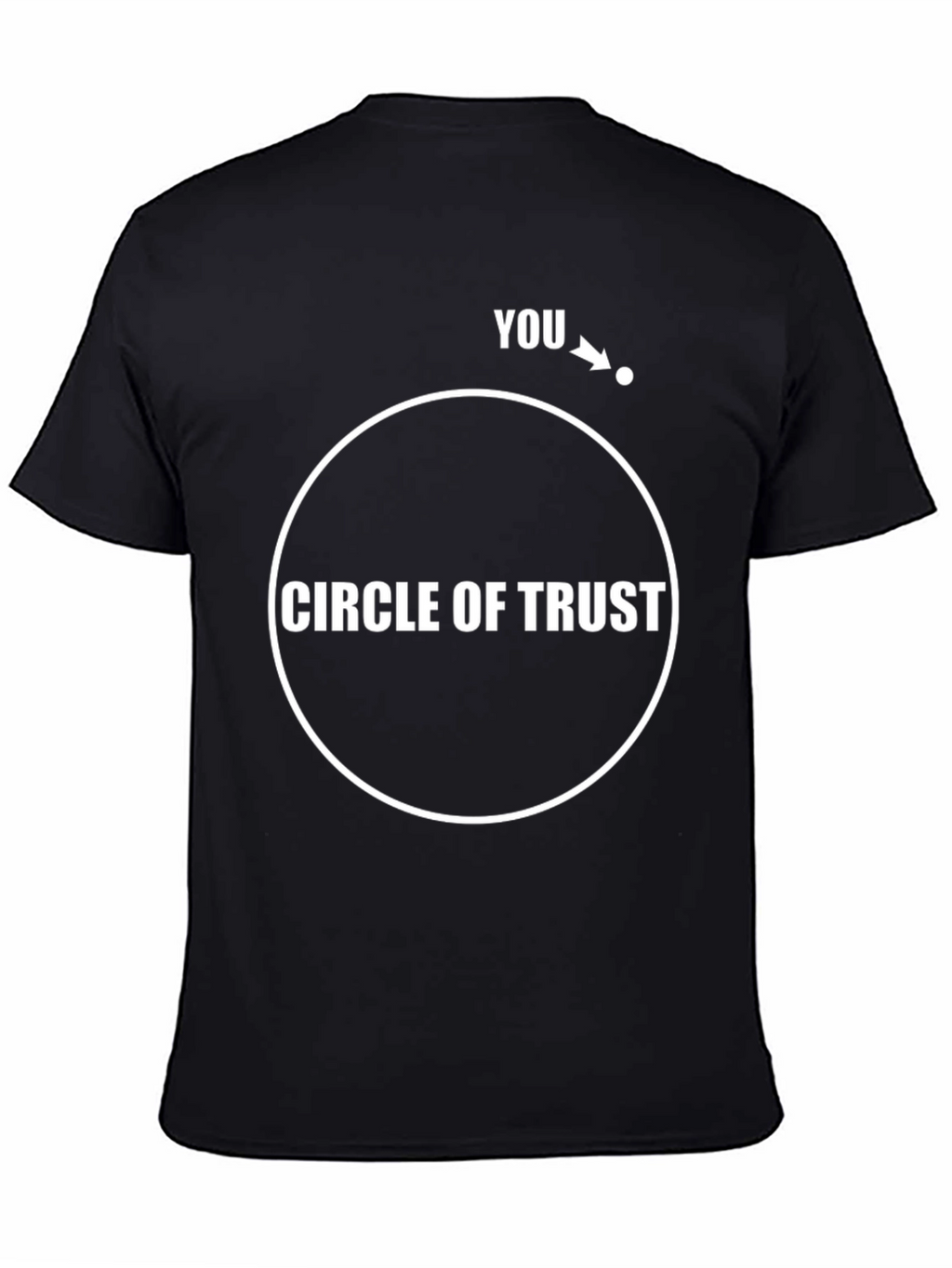 Circle of Trust T-Shirt: Funny Graphic Tee