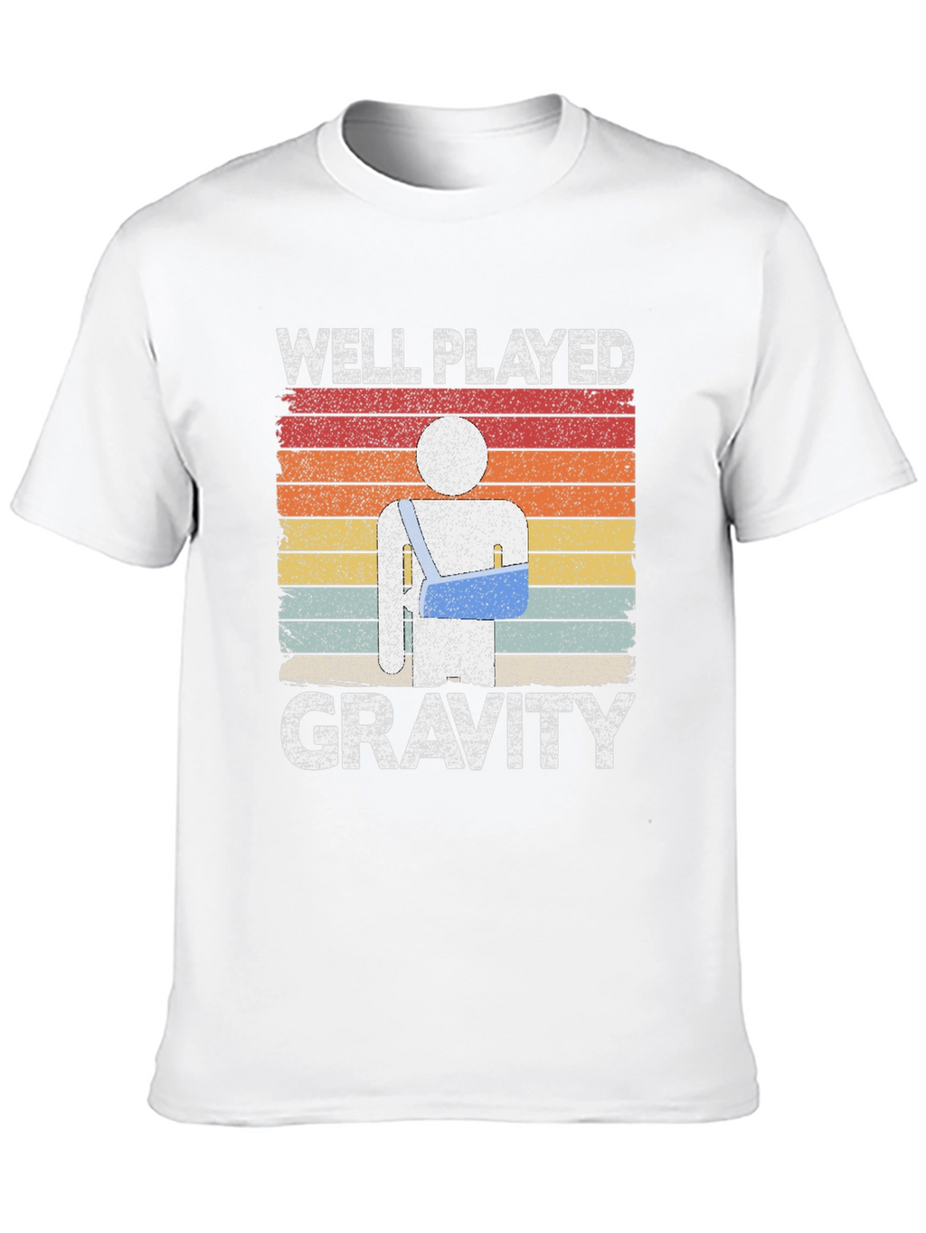 Well Played Gravity T-Shirt - Broken Arm Humor