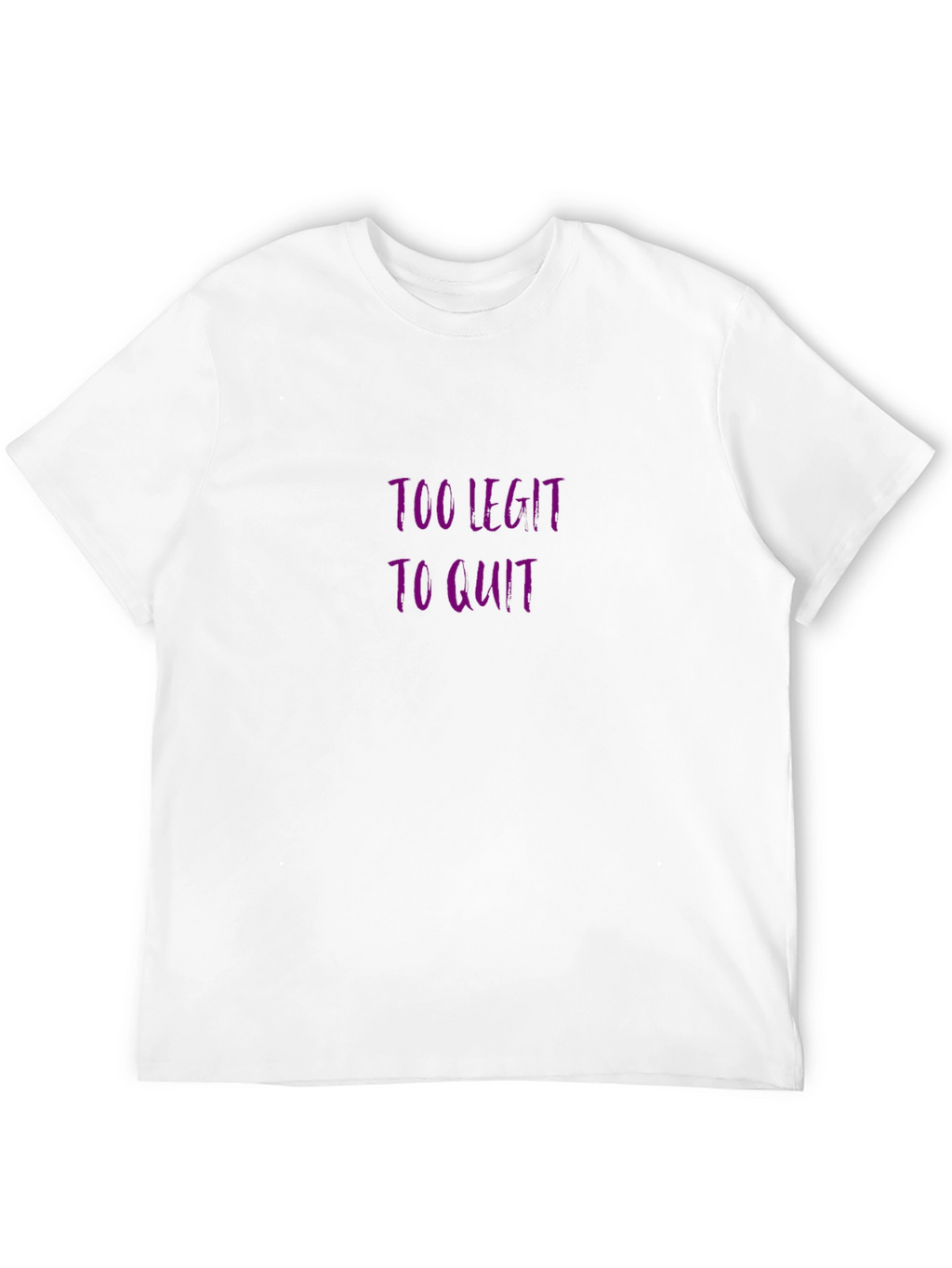 Too Legit To Quit Black T-Shirt
