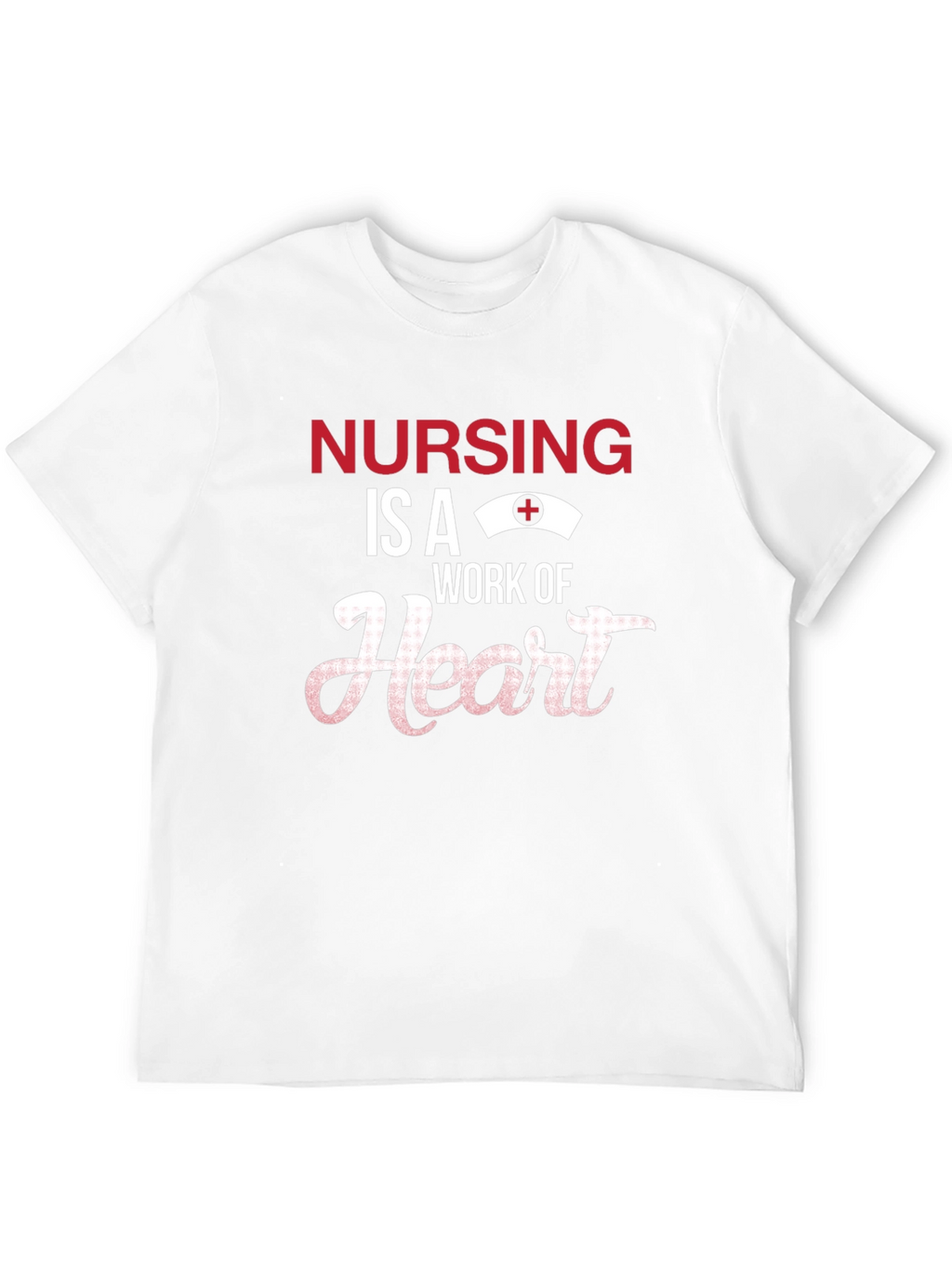 Nursing is a Work of Heart T-Shirt