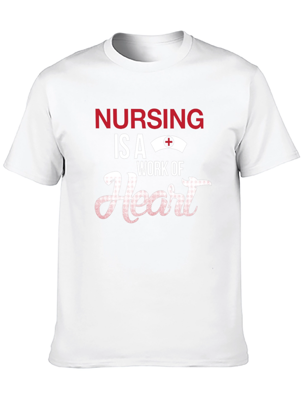 Nursing is a Work of Heart T-Shirt