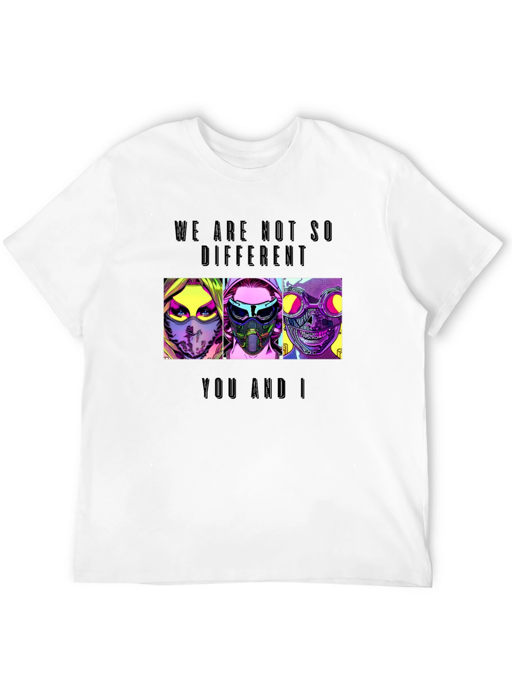 We Are Not So Different T-Shirt
