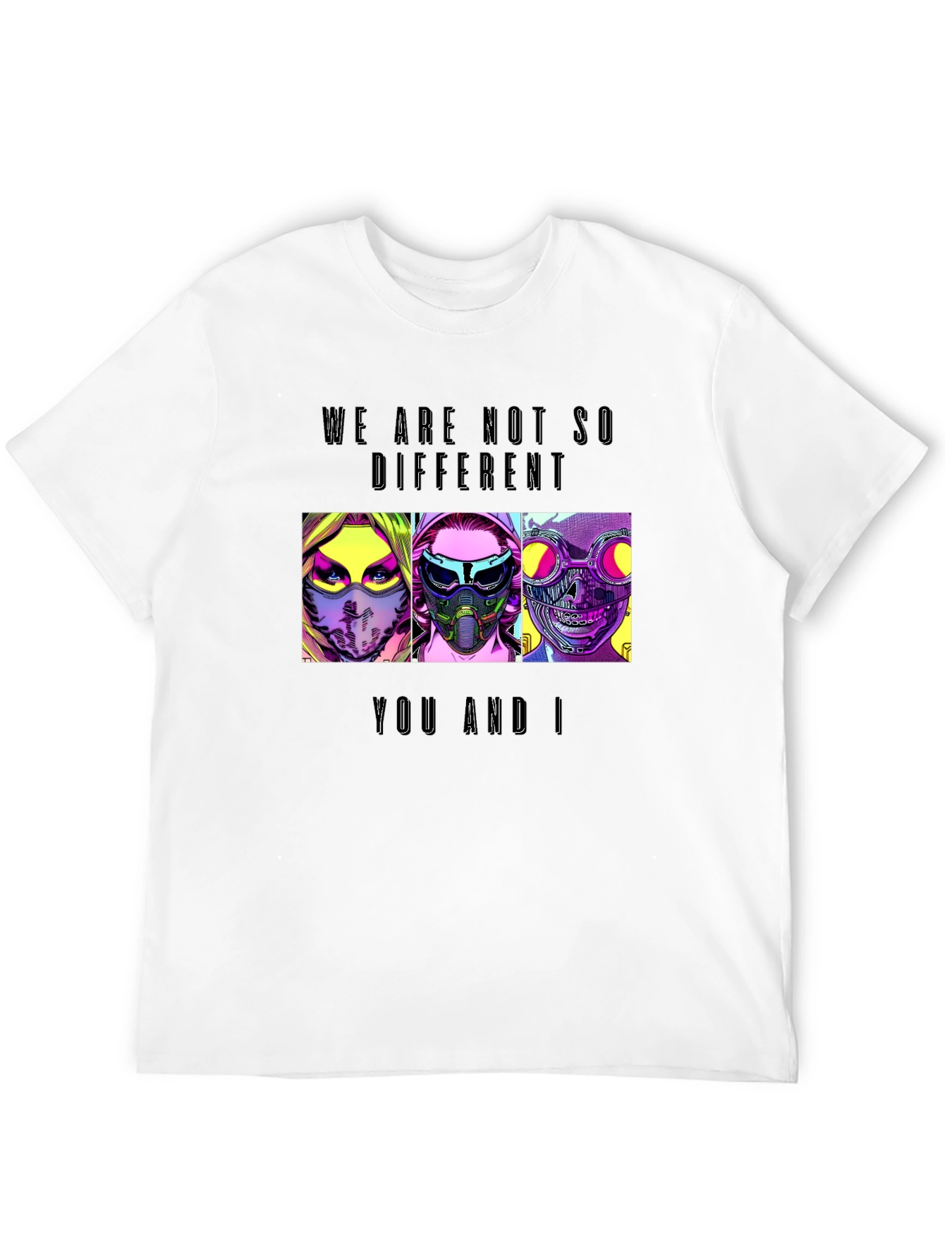 We Are Not So Different T-Shirt
