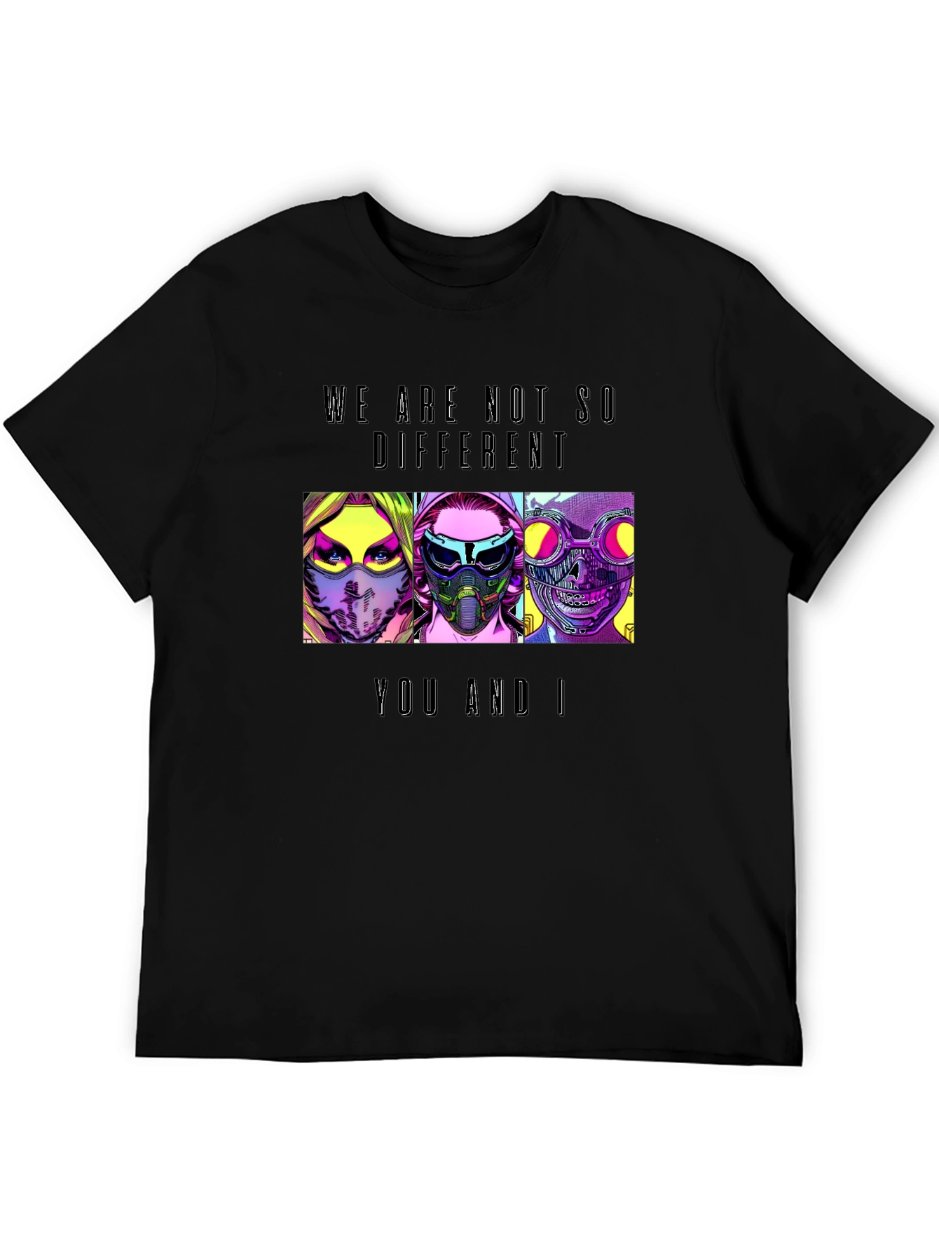 We Are Not So Different T-Shirt