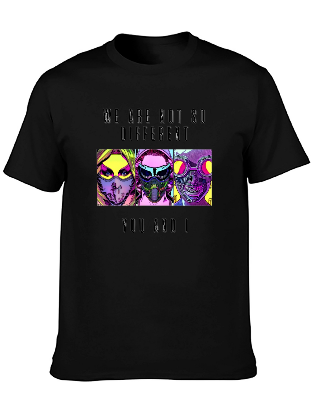 We Are Not So Different T-Shirt