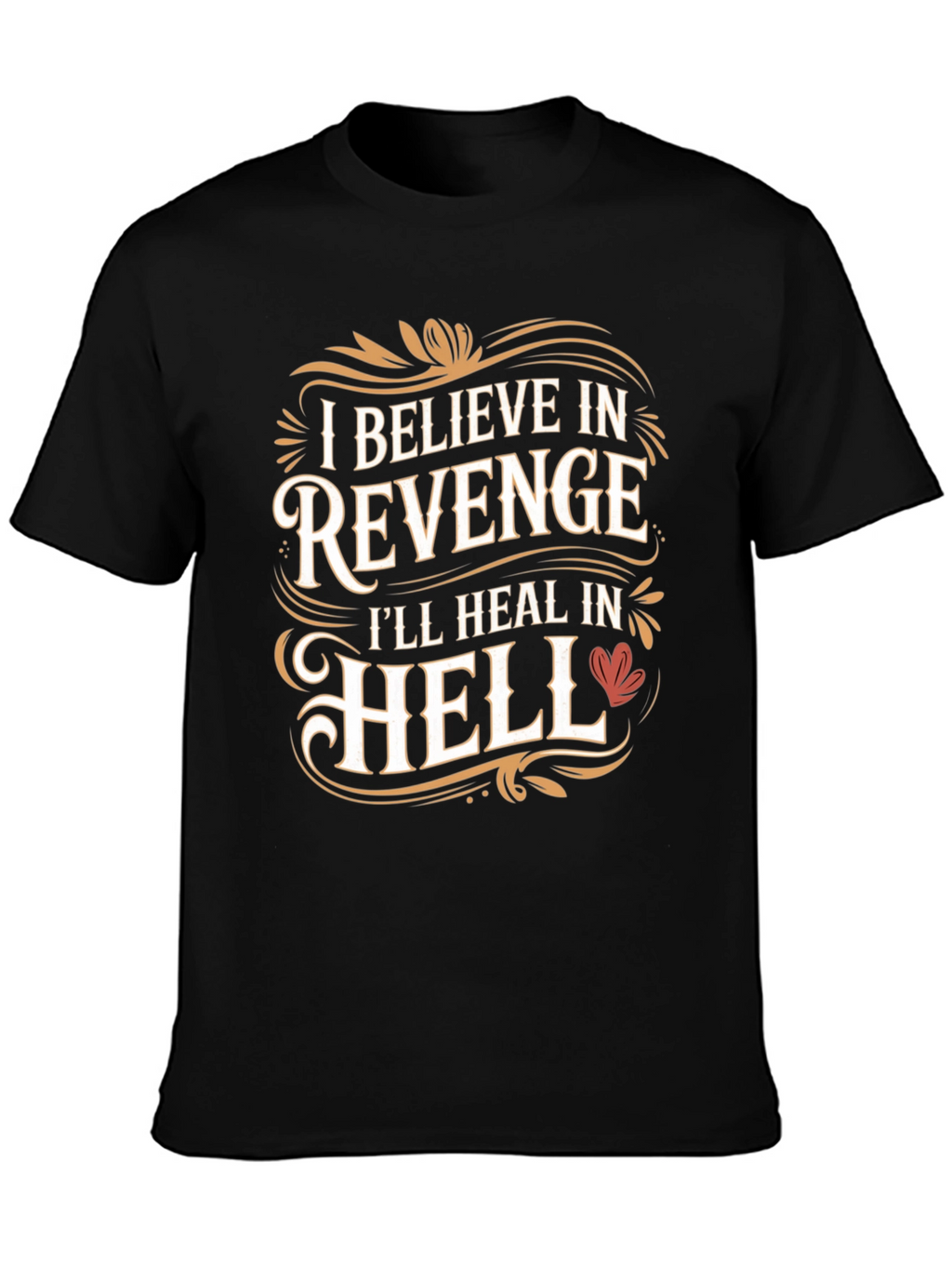 Revenge T-Shirt: Ill Heal in Hell Graphic Tee