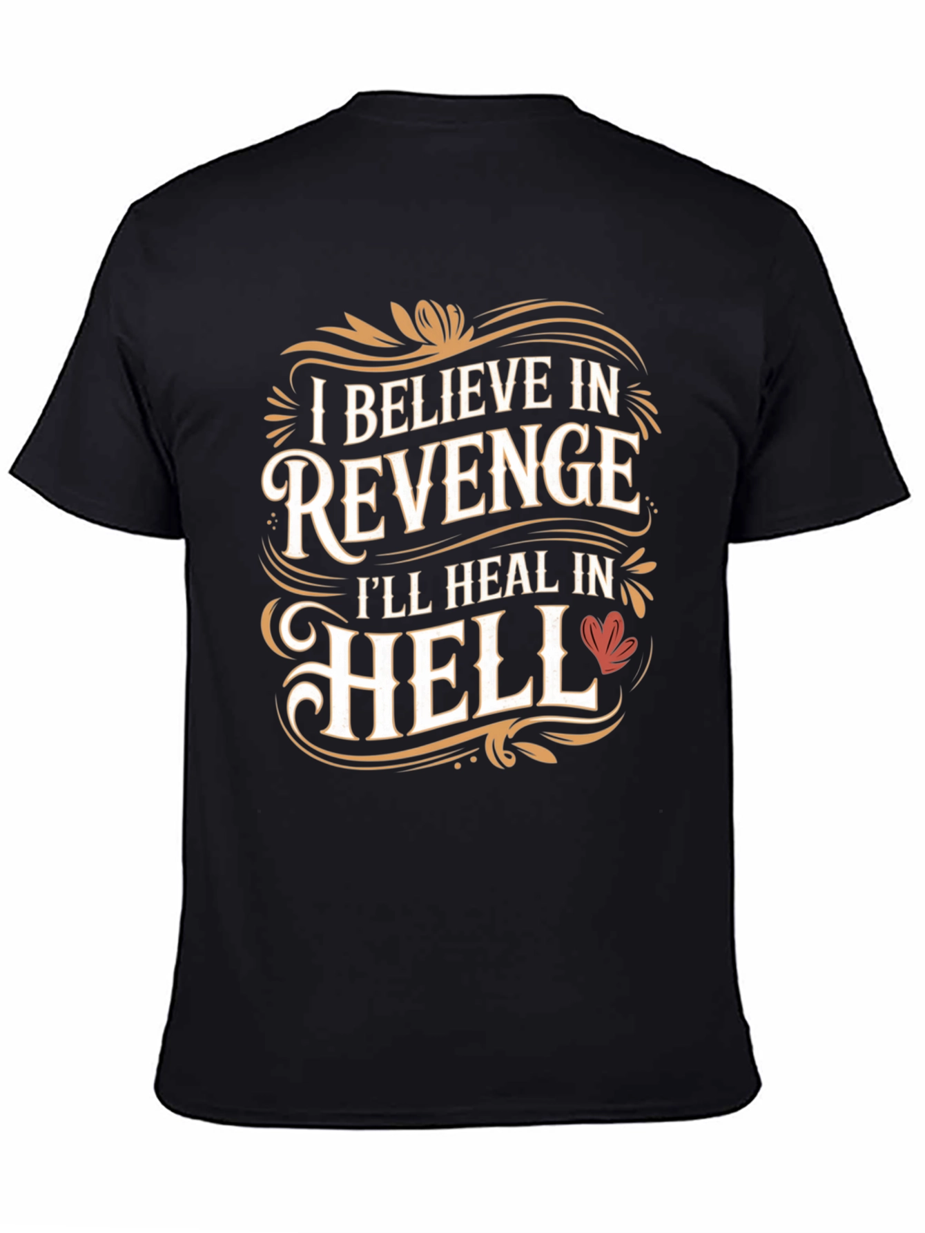 Revenge T-Shirt: Ill Heal in Hell Graphic Tee